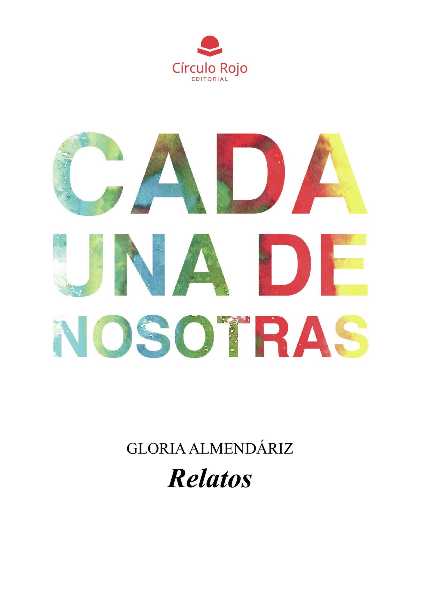 Portada de Cada una de nosotras · Gloria Almendáriz Pérez