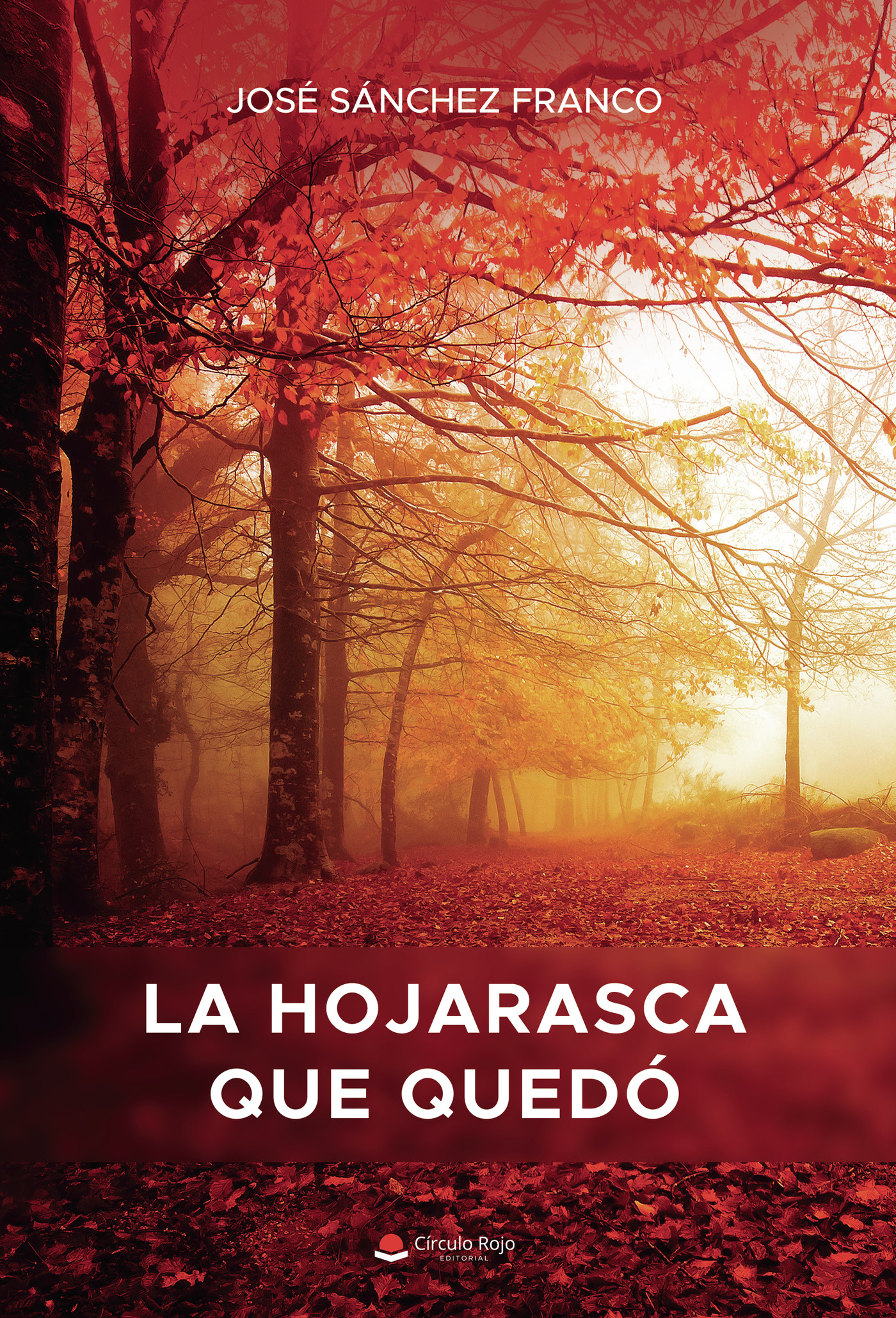 Portada de La hojarasca que quedó · José Sánchez Franco