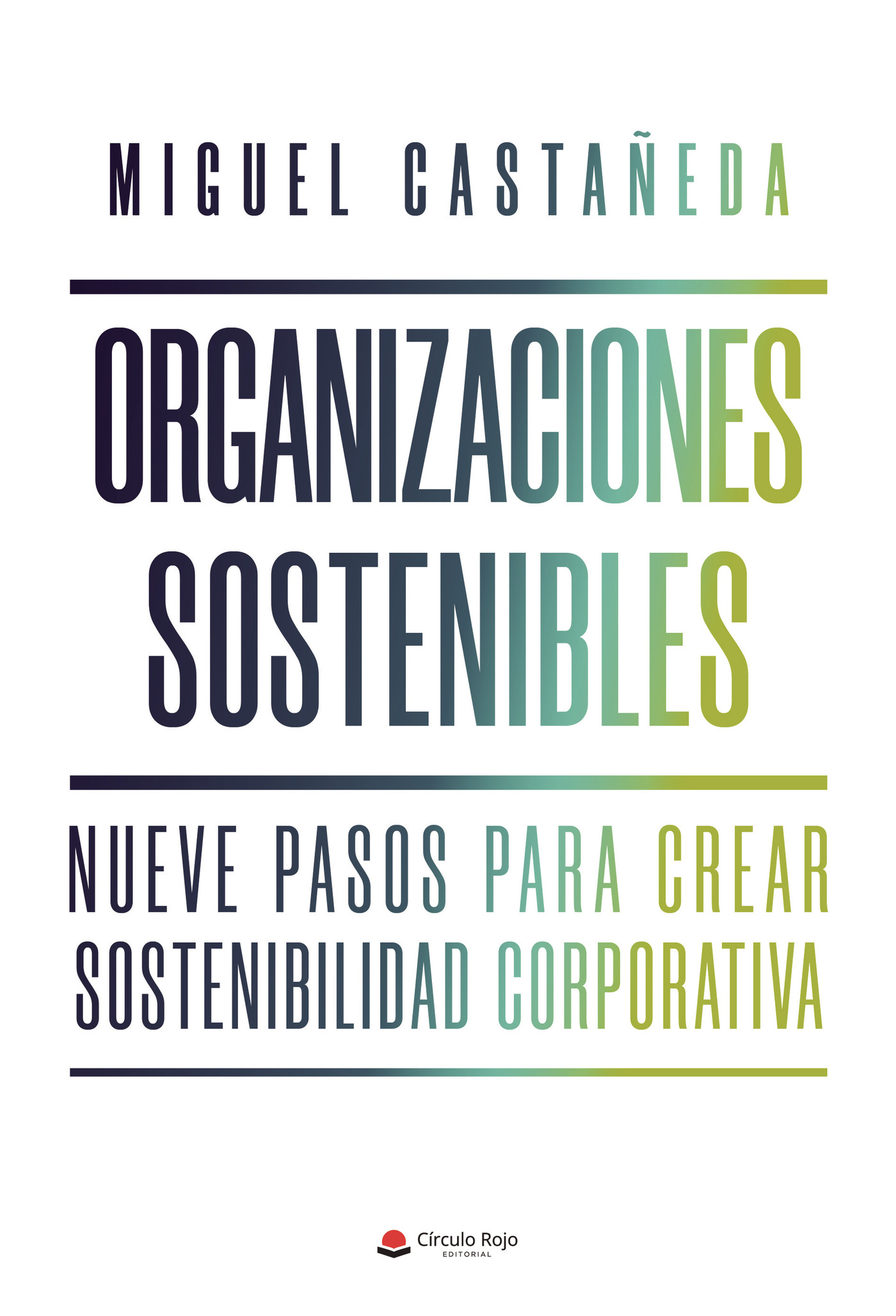 Portada de Organizaciones Sostenibles: Nueve pasos para crear sostenibilidad corporativa