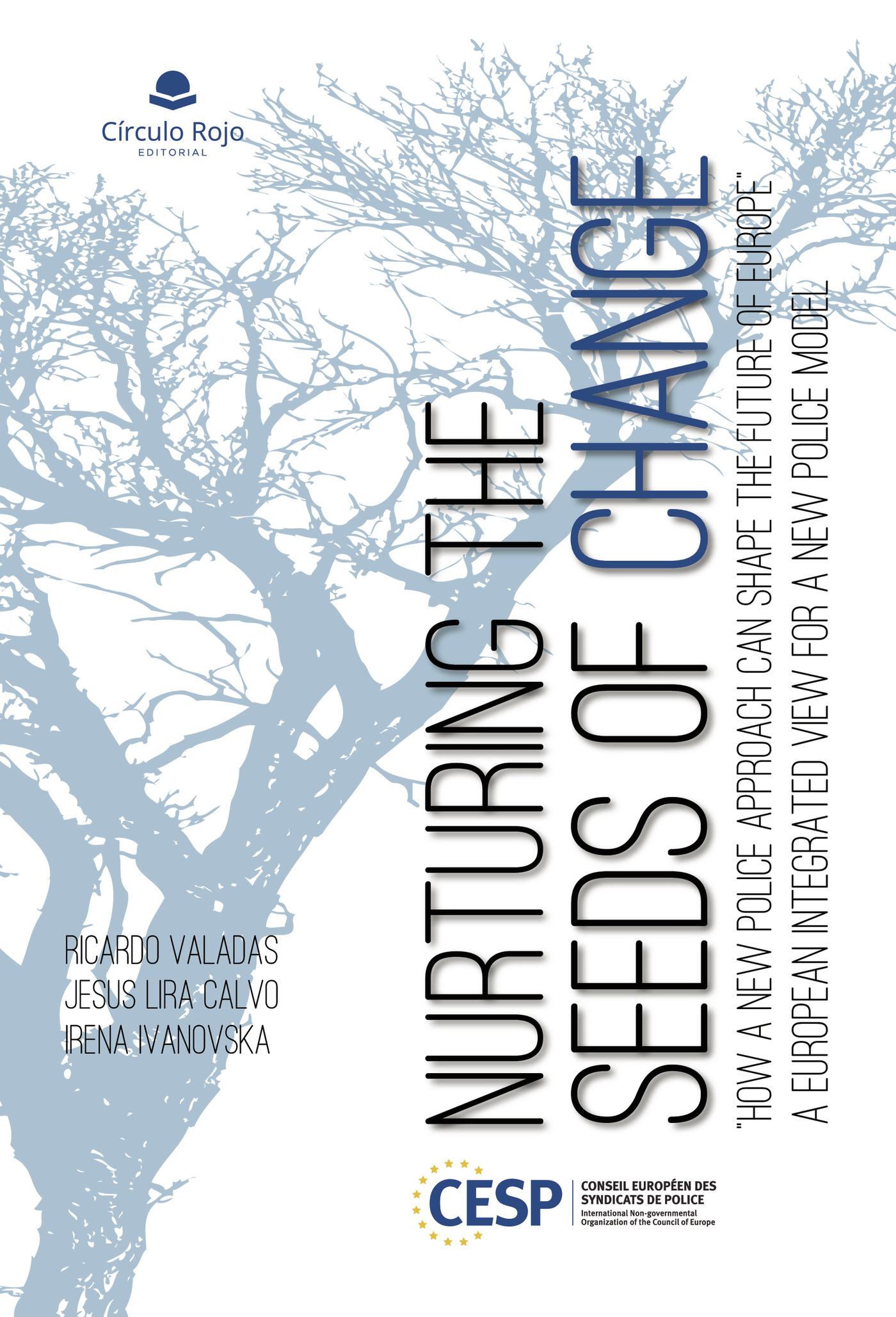 Portada de Nurturing the Seeds of Change - How a new police approach can shape the future of Europe