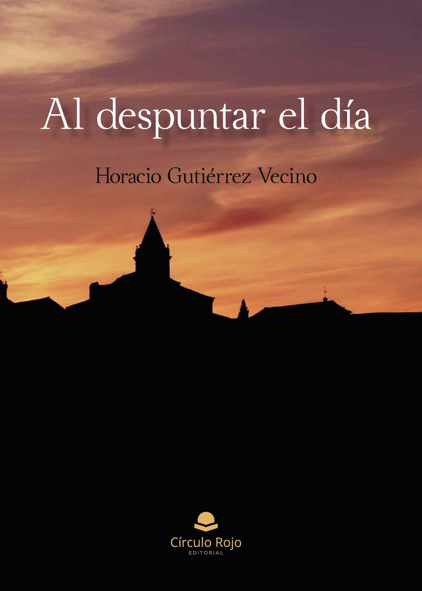 Portada de Al despuntar el día · Horacio Gutiérrez Vecino