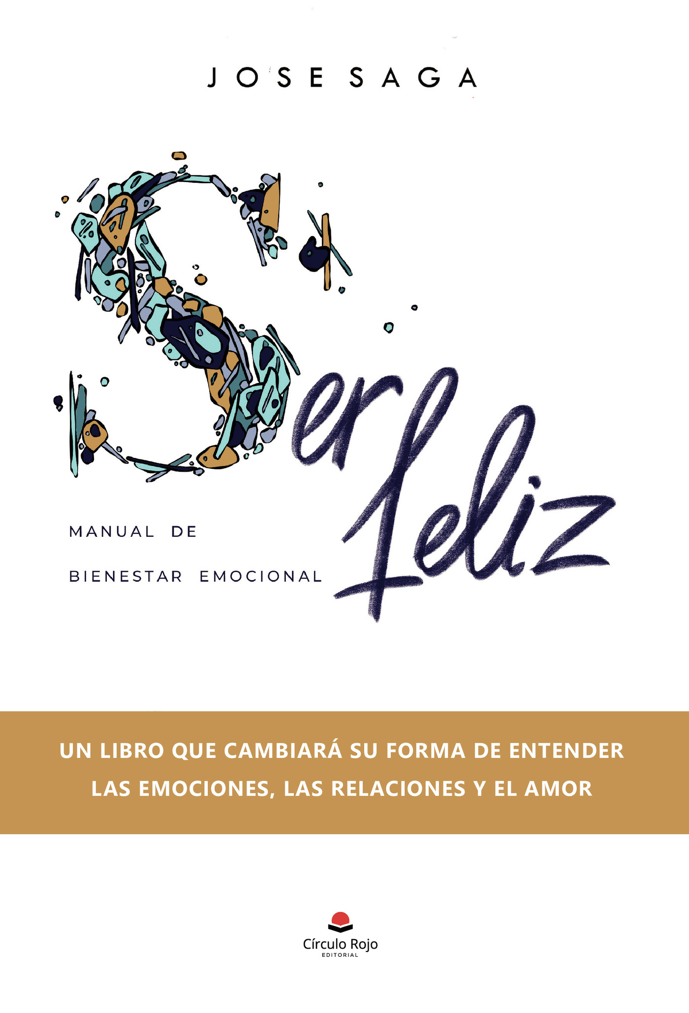 Portada de Ser feliz: Manual de Bienestar Emocional
