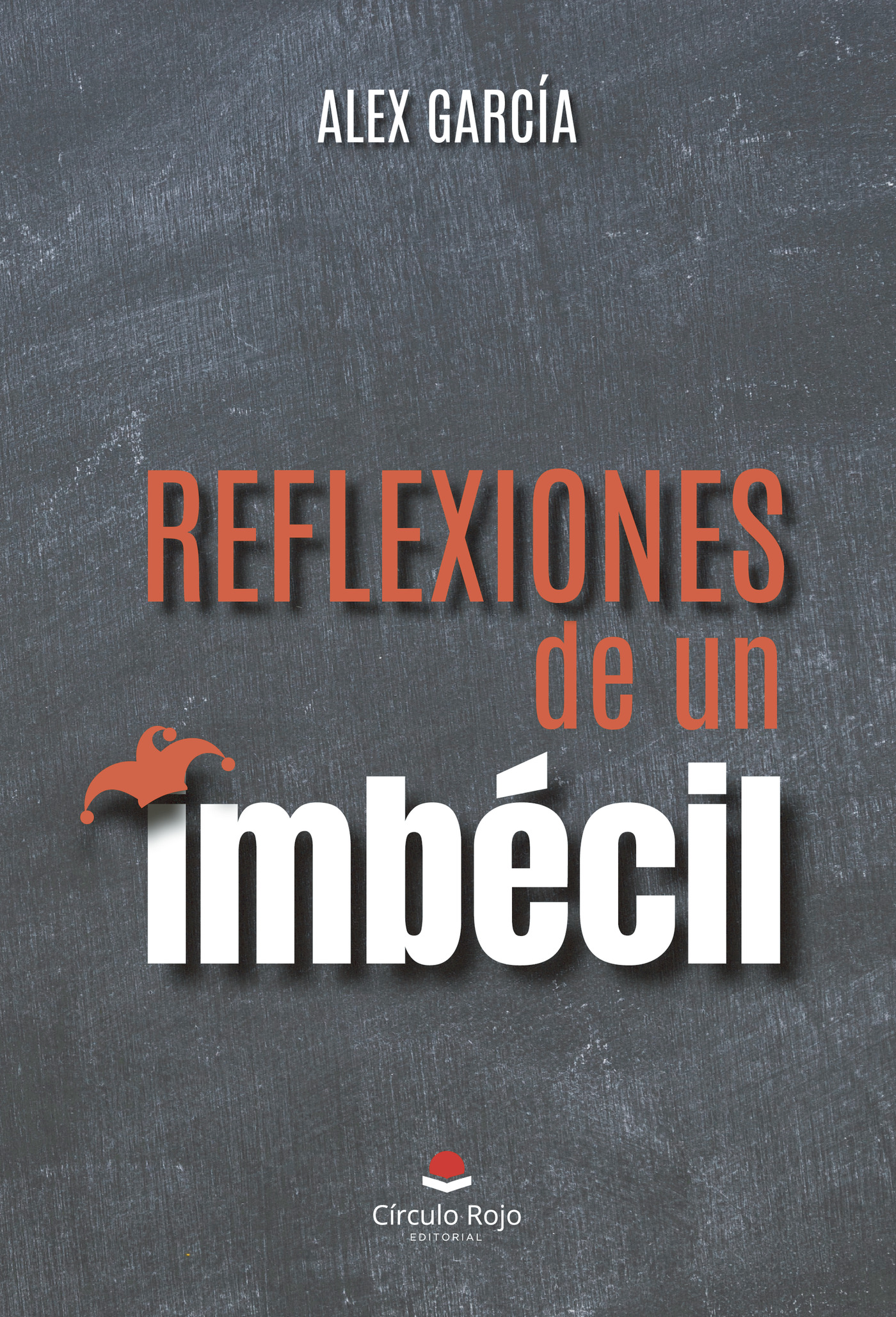 Portada de Reflexiones de un imbécil