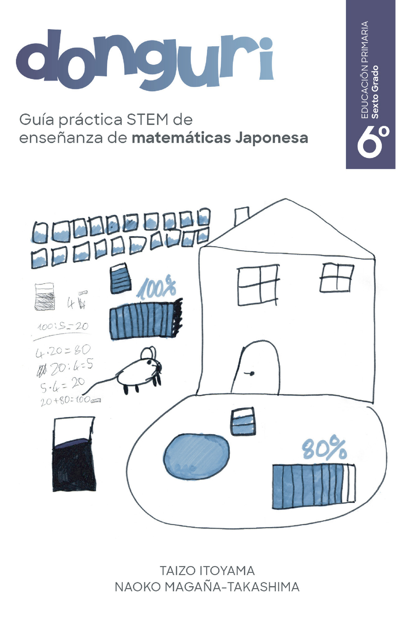 Portada de Guía práctica STEM de enseñanza de matemáticas Japonesa, DONGURI Sexto grado de la escuela primaria