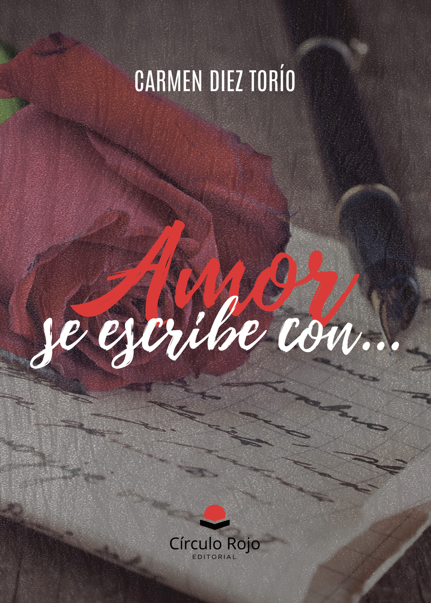 Portada de Amor se escribe con · Carmen Diez Torío