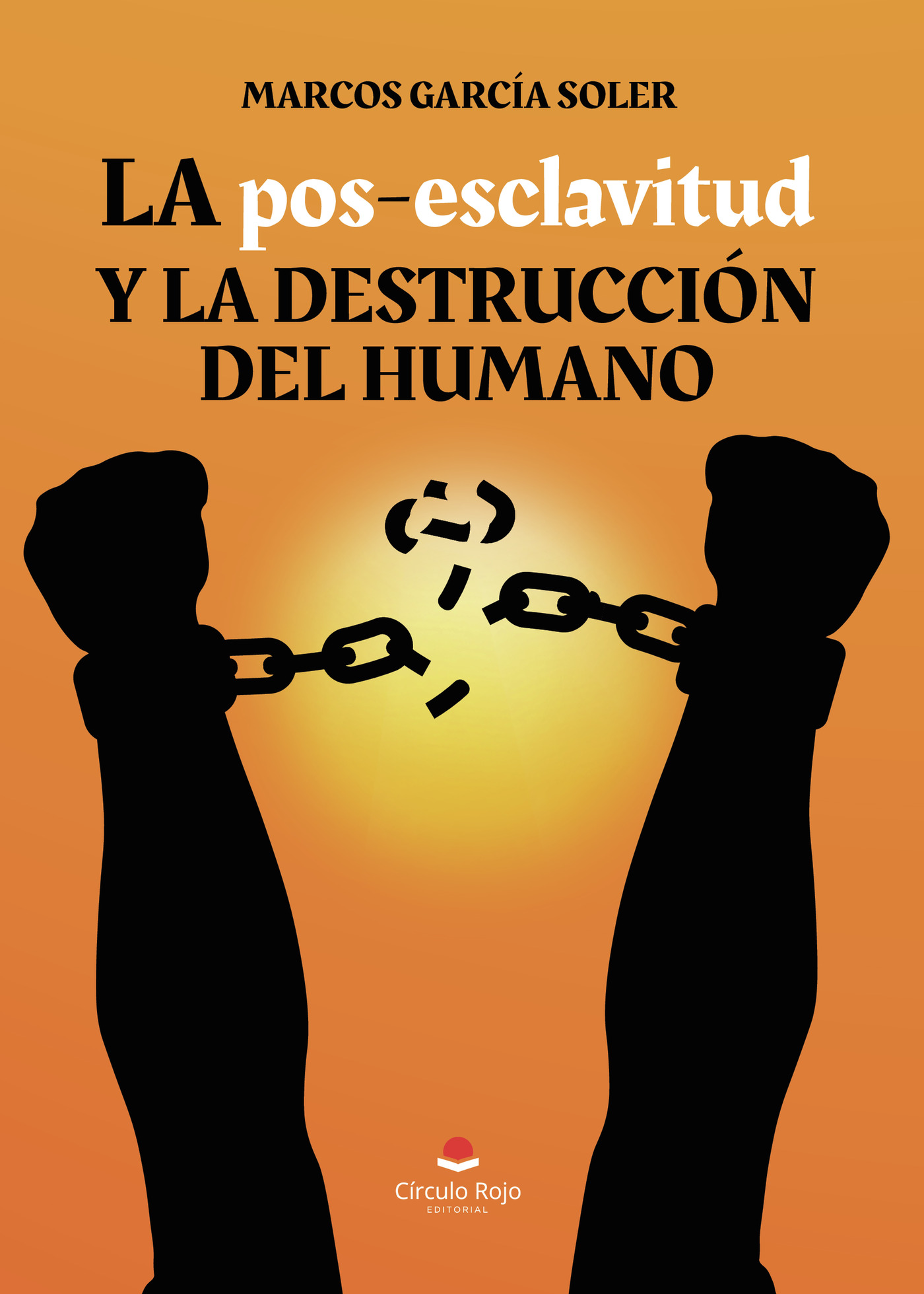 Portada de La pos-esclavitud y la destrucción del humano