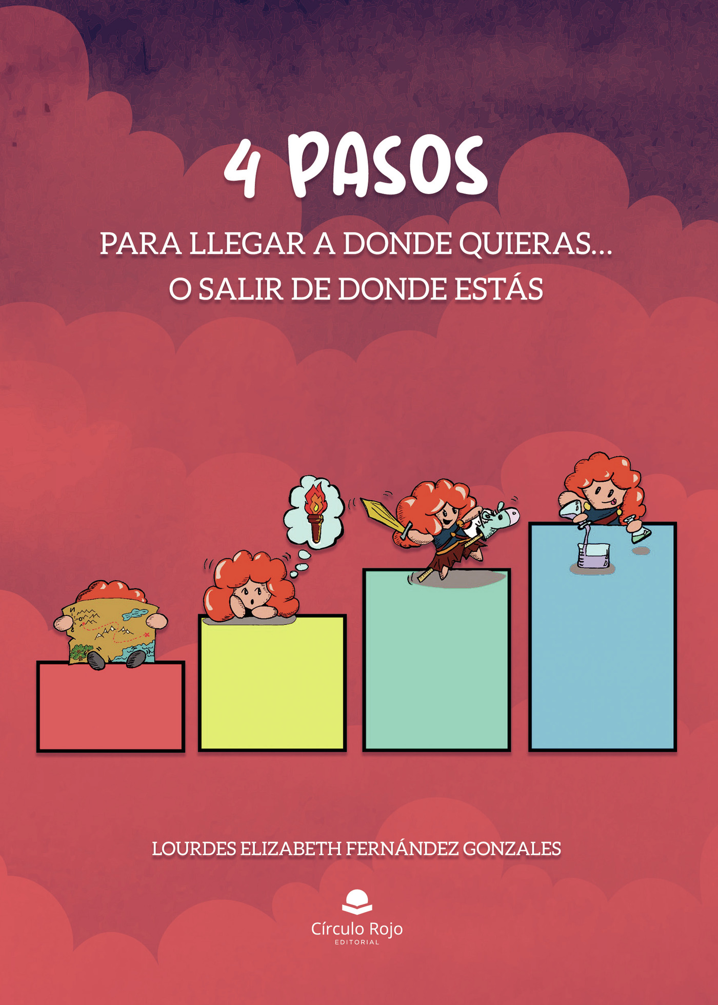 Portada de 4 Pasos para llegar a dónde quieras o salir de dónde estás