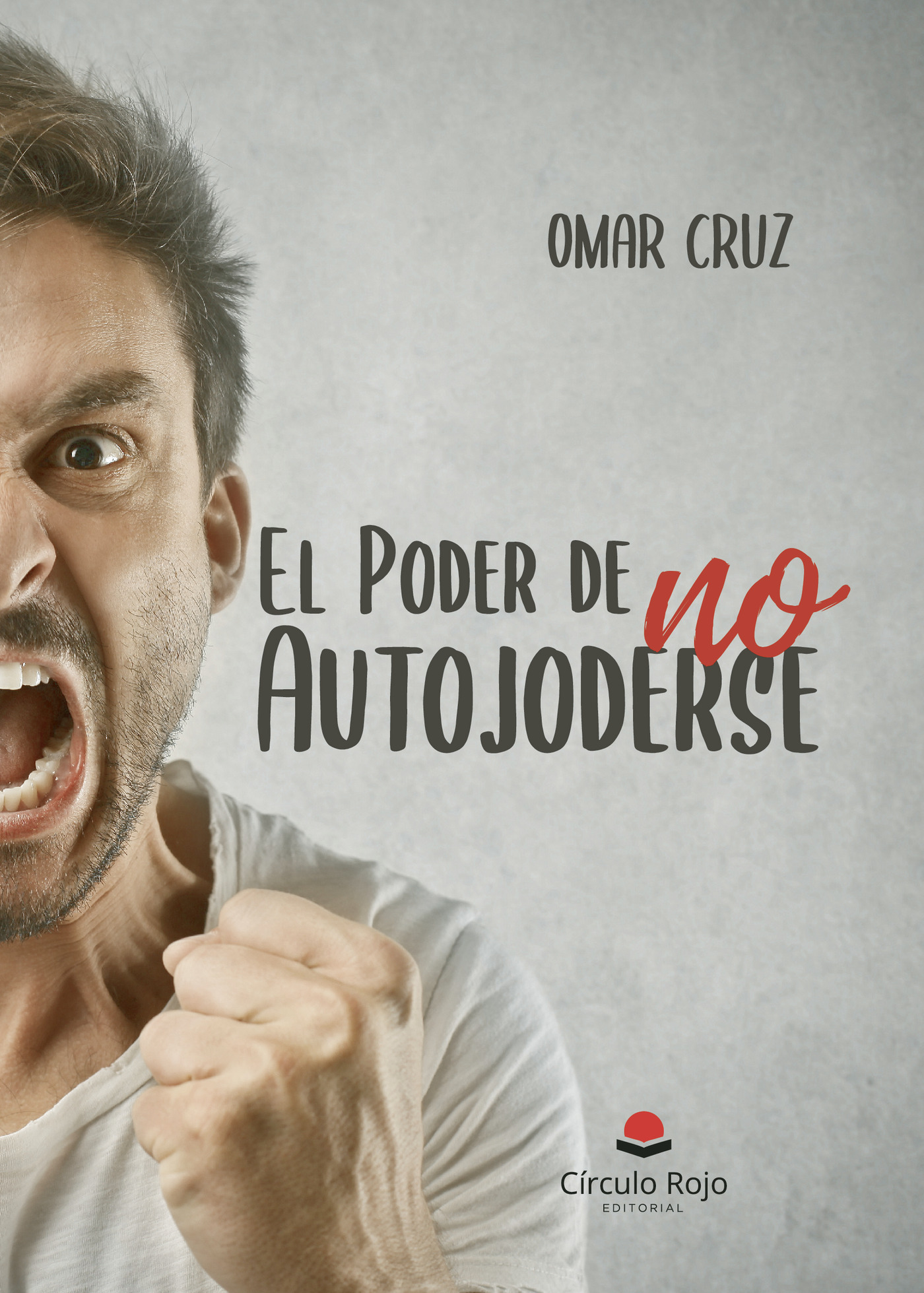Portada de El poder de no autojoderse · Omar Cruz