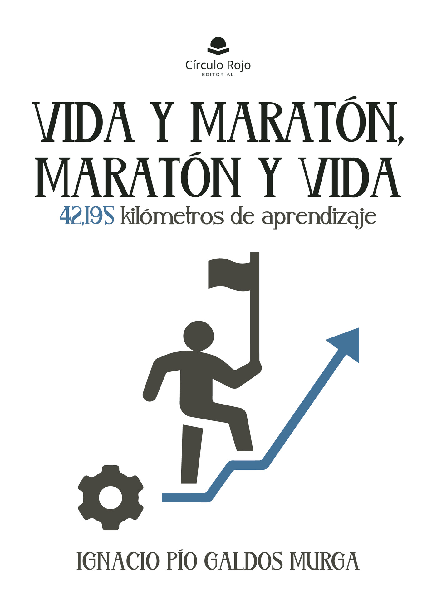 Portada de Vida y maratón, maratón y vida. 42,195 kilómetros de aprendizaje
