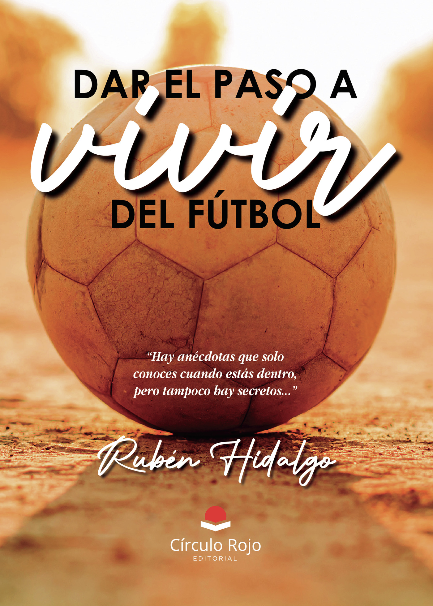 Portada de Dar el paso a vivir del fútbol