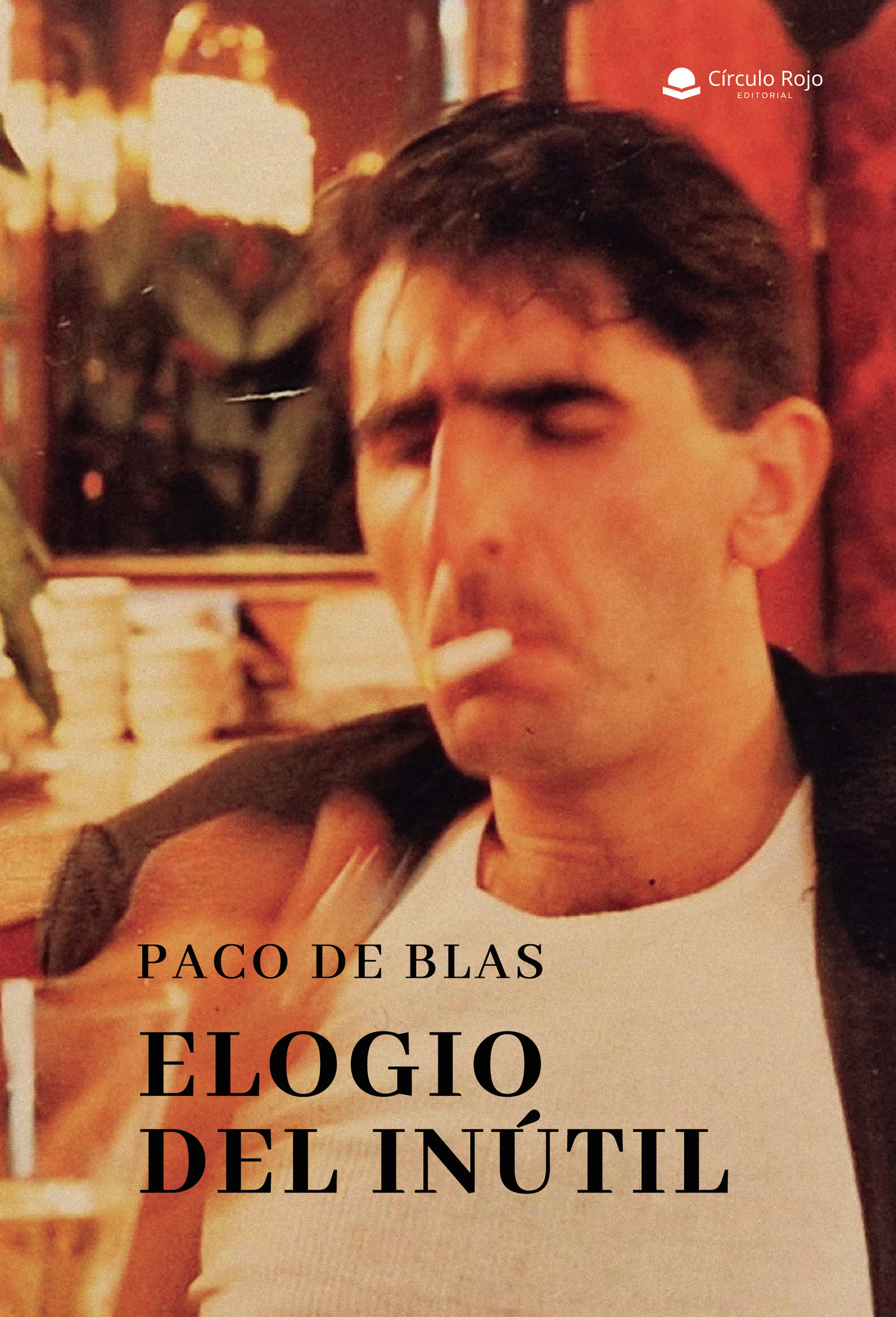 Portada de Elogio del inútil · Paco de Blas