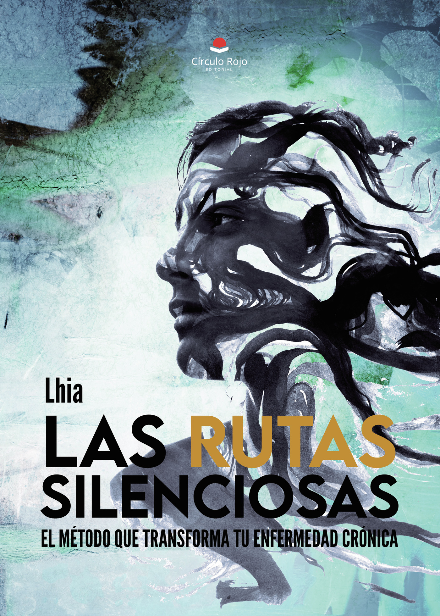 Portada de Las Rutas Silenciosas: El método que transforma tu enfermedad crónica