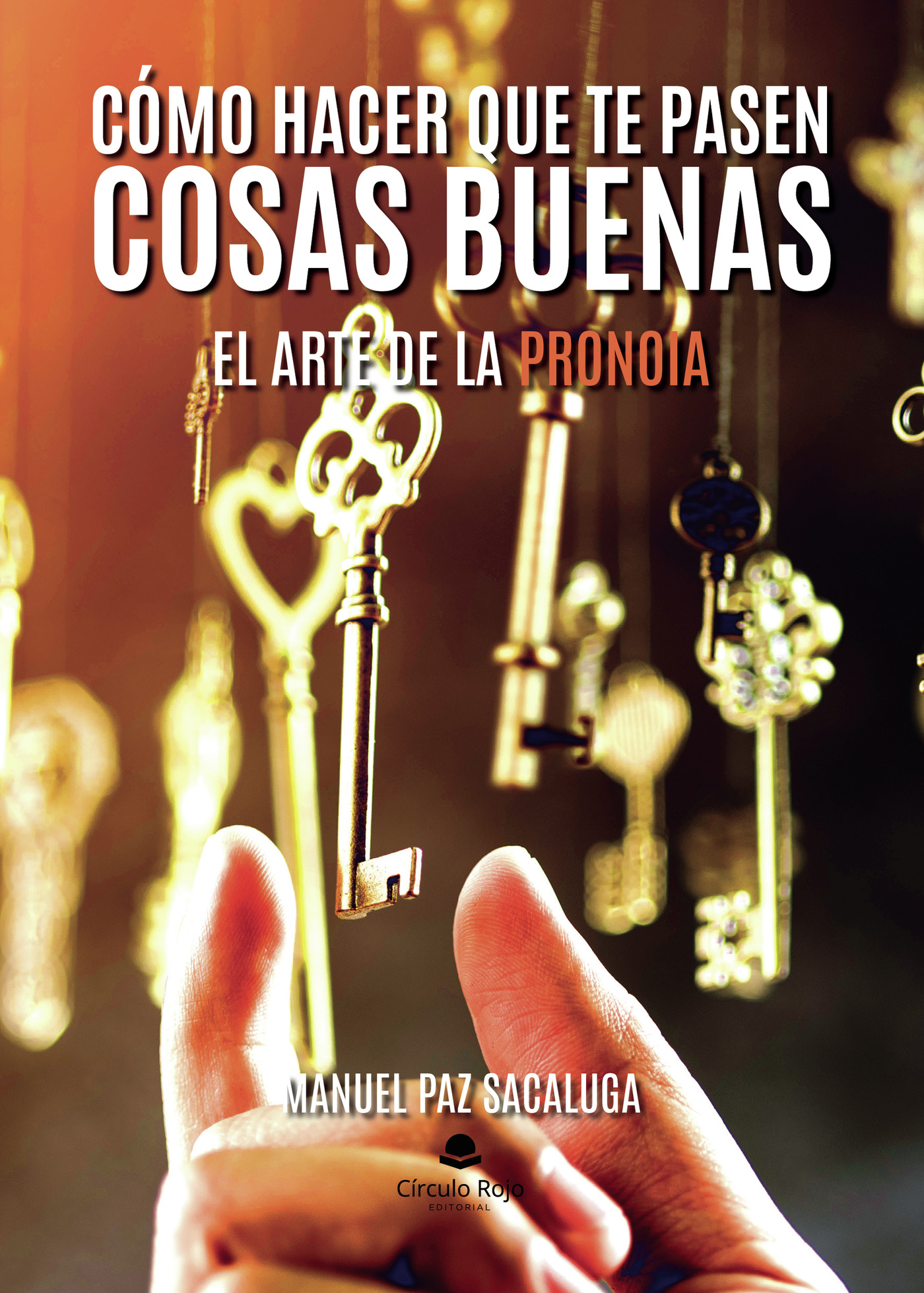Portada de El Arte de la Pronoia · Manuel Paz Sacaluga