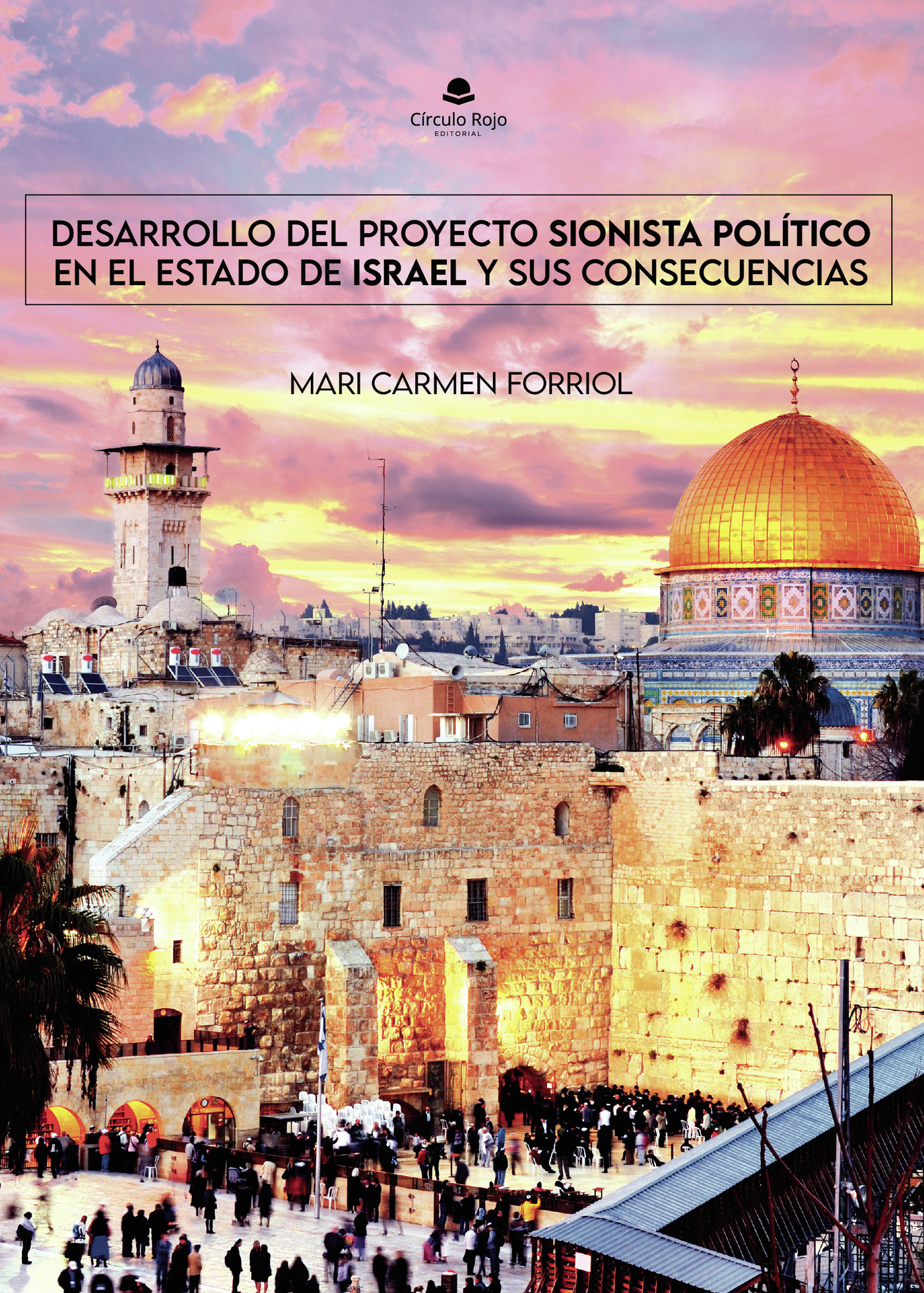 Portada de Desarrollo del Proyecto Sionista Político en el Estado de Israel y sus consecuencias