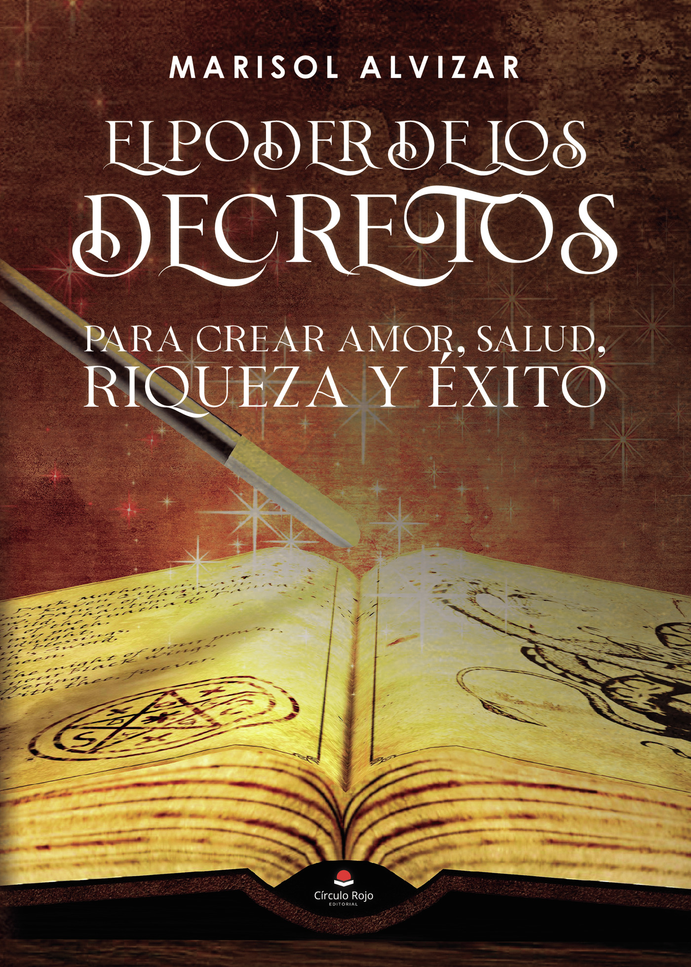 Portada de El poder de los decretos, para crear amor, salud, riqueza y éxito · Marisol Alvizar Ramírez