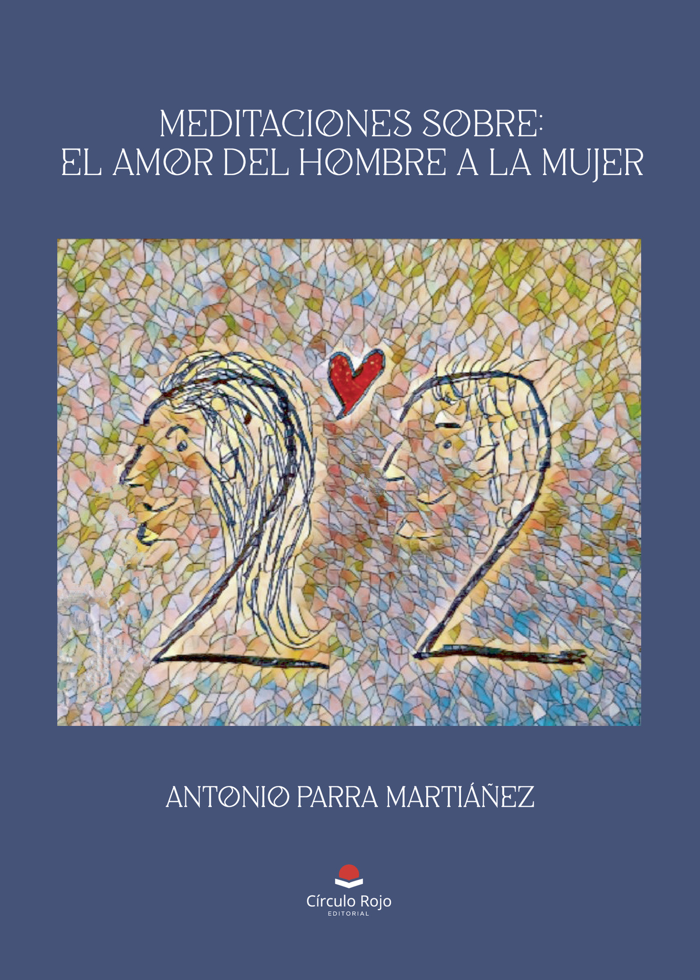 Portada de Meditaciones sobre: el amor del hombre a la mujer