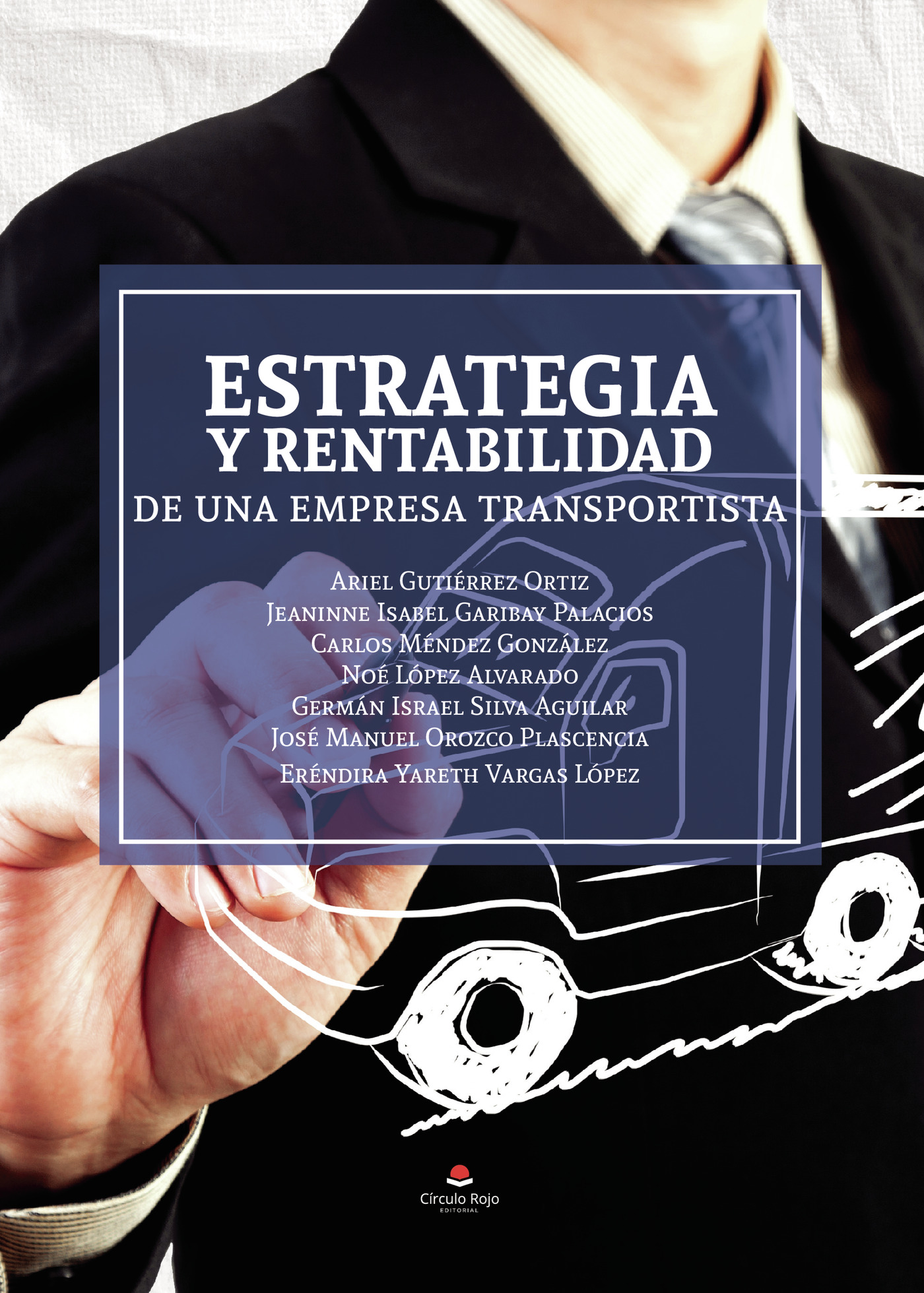 Portada de Estrategia y rentabilidad de una empresa transportista · Ariel Gutiérrez Ortiz