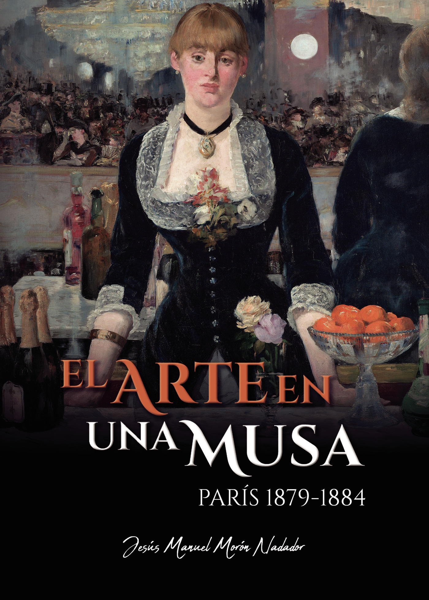 Portada de El arte en una musa. París 1879-1884 · Jesús Manuel Morón Nadador