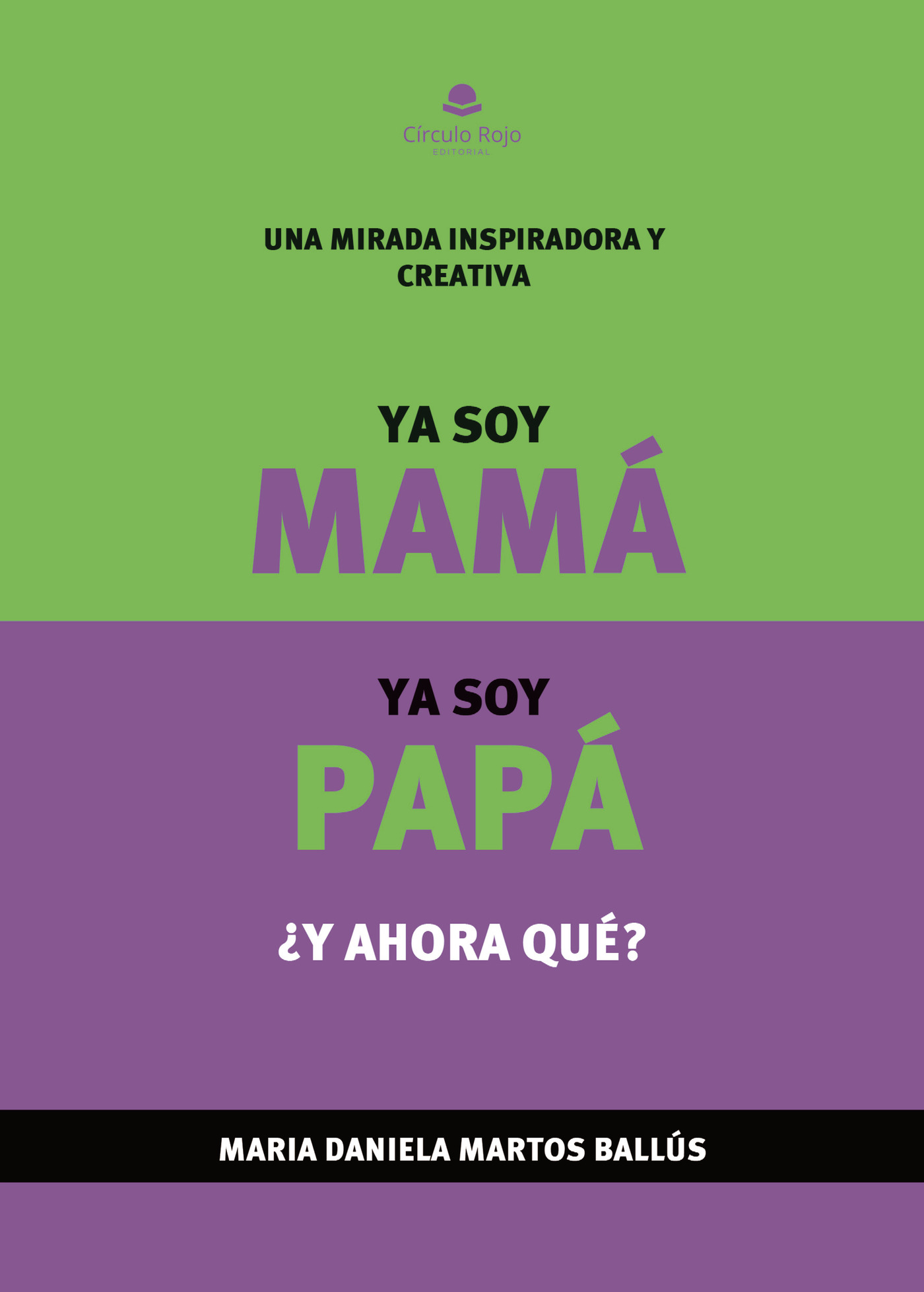 Portada de Ya soy mamá, ya soy papá, ¿y ahora qué?