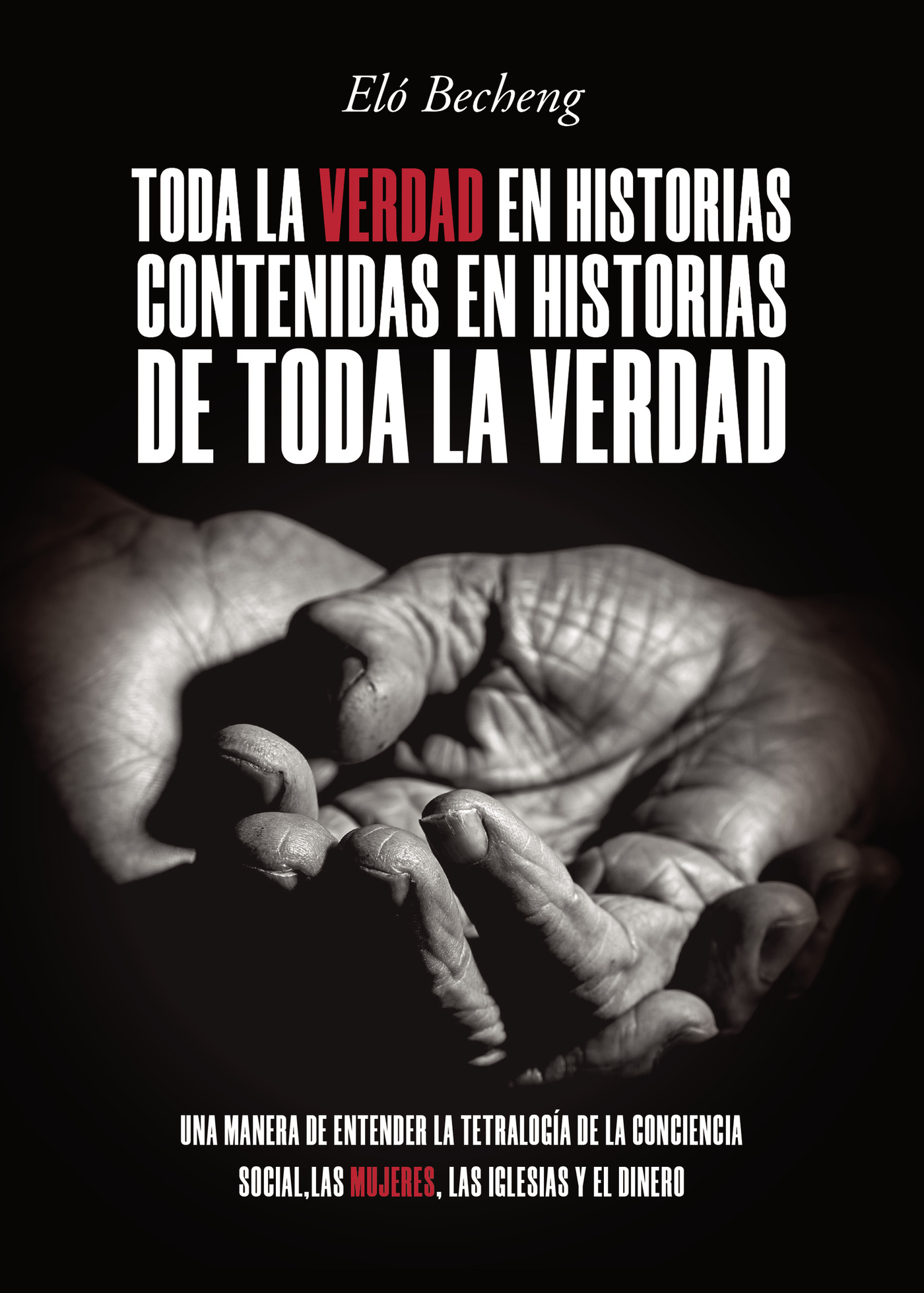 Portada de Toda la verdad en historias contenidas en historias de toda la verdad · Eló Becheng