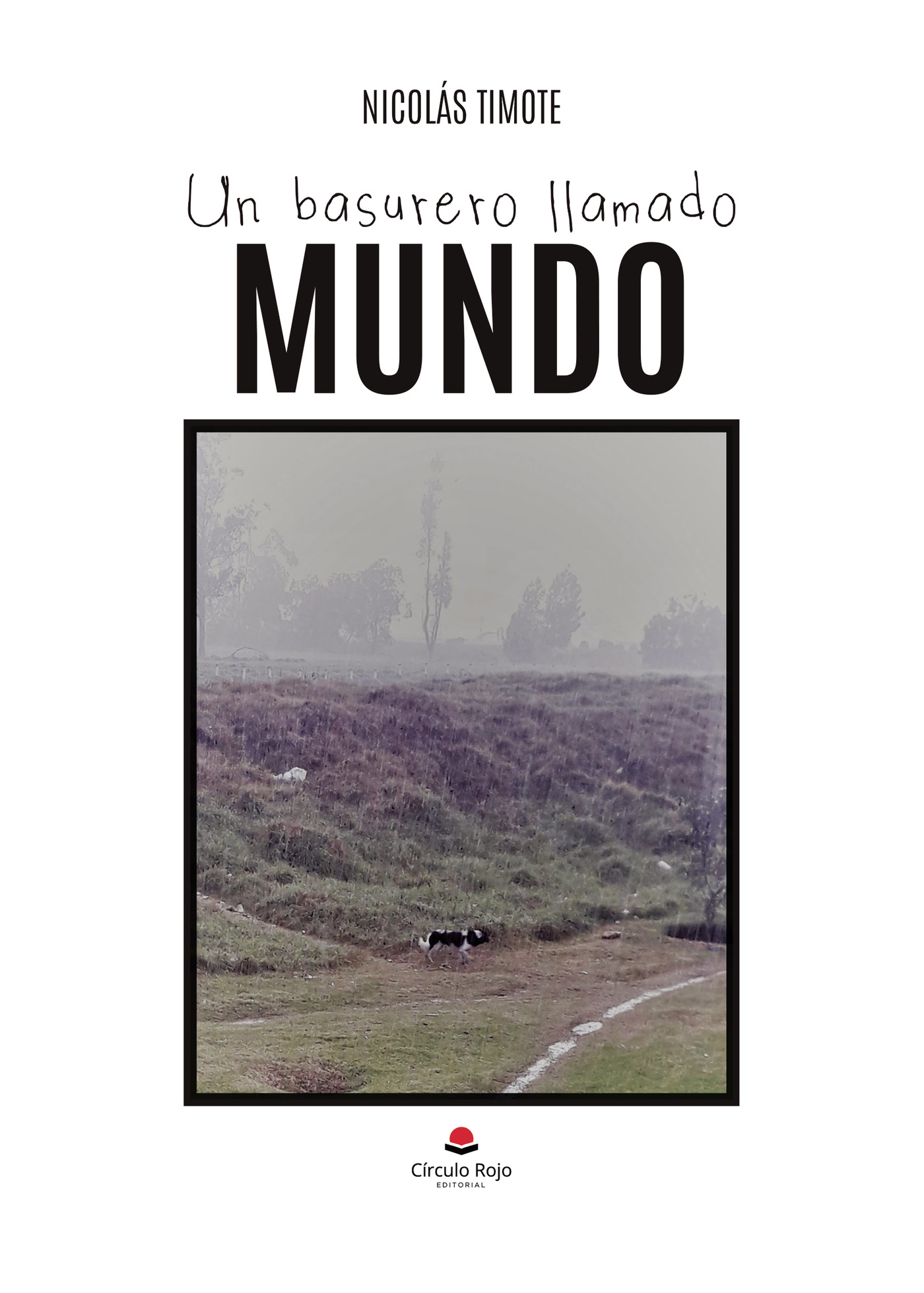 Portada de Un basurero llamado mundo