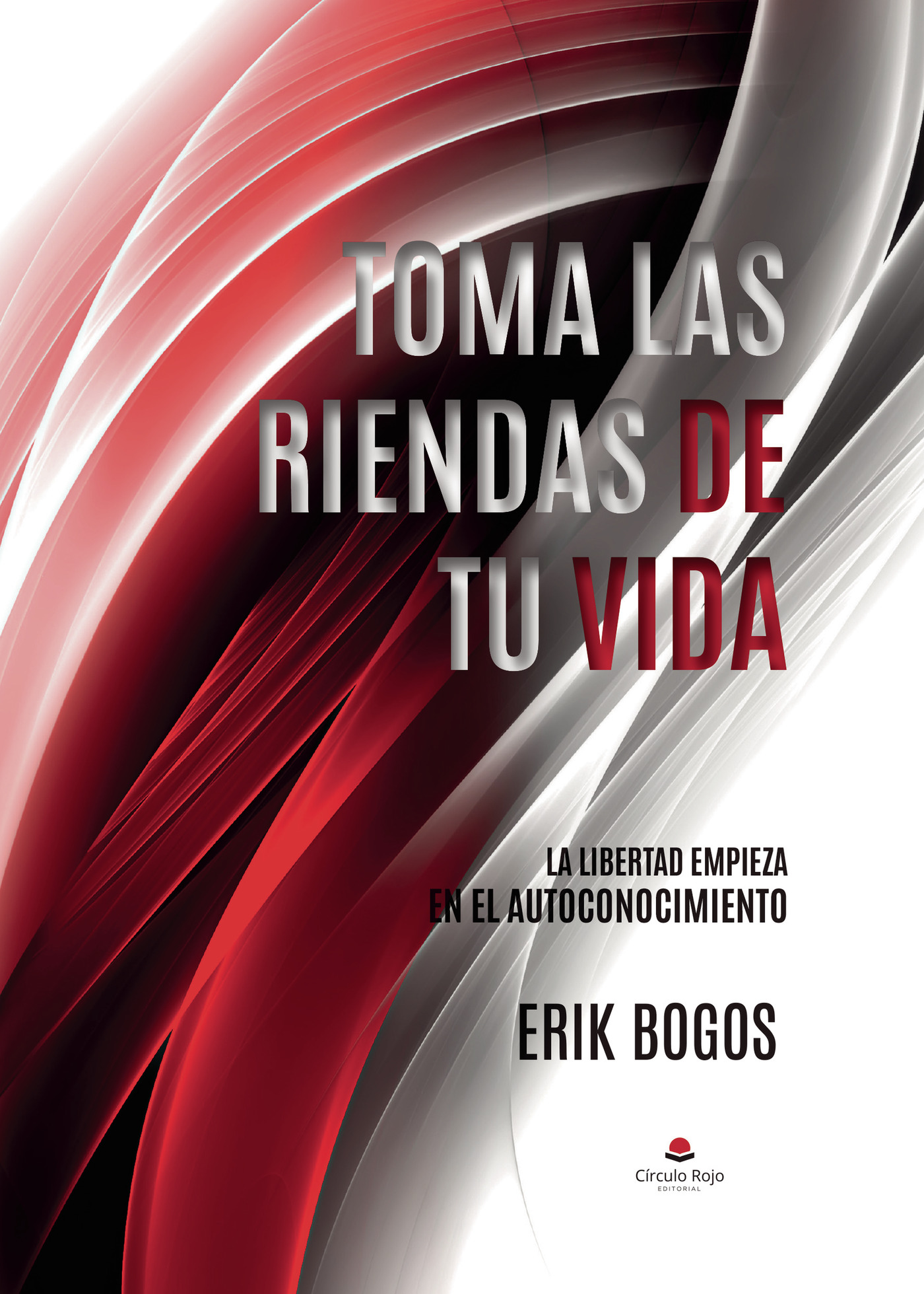 Portada de Toma las riendas de tu vida · Erik Bogos