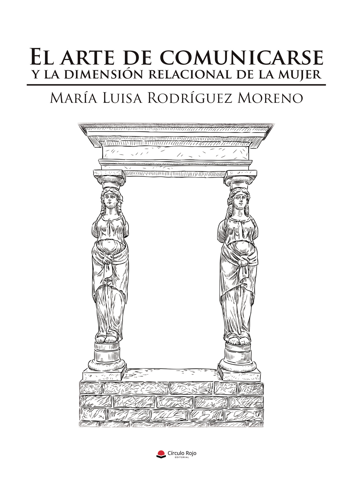 Portada de El arte de comunicarse y la dimensión relacional de la mujer