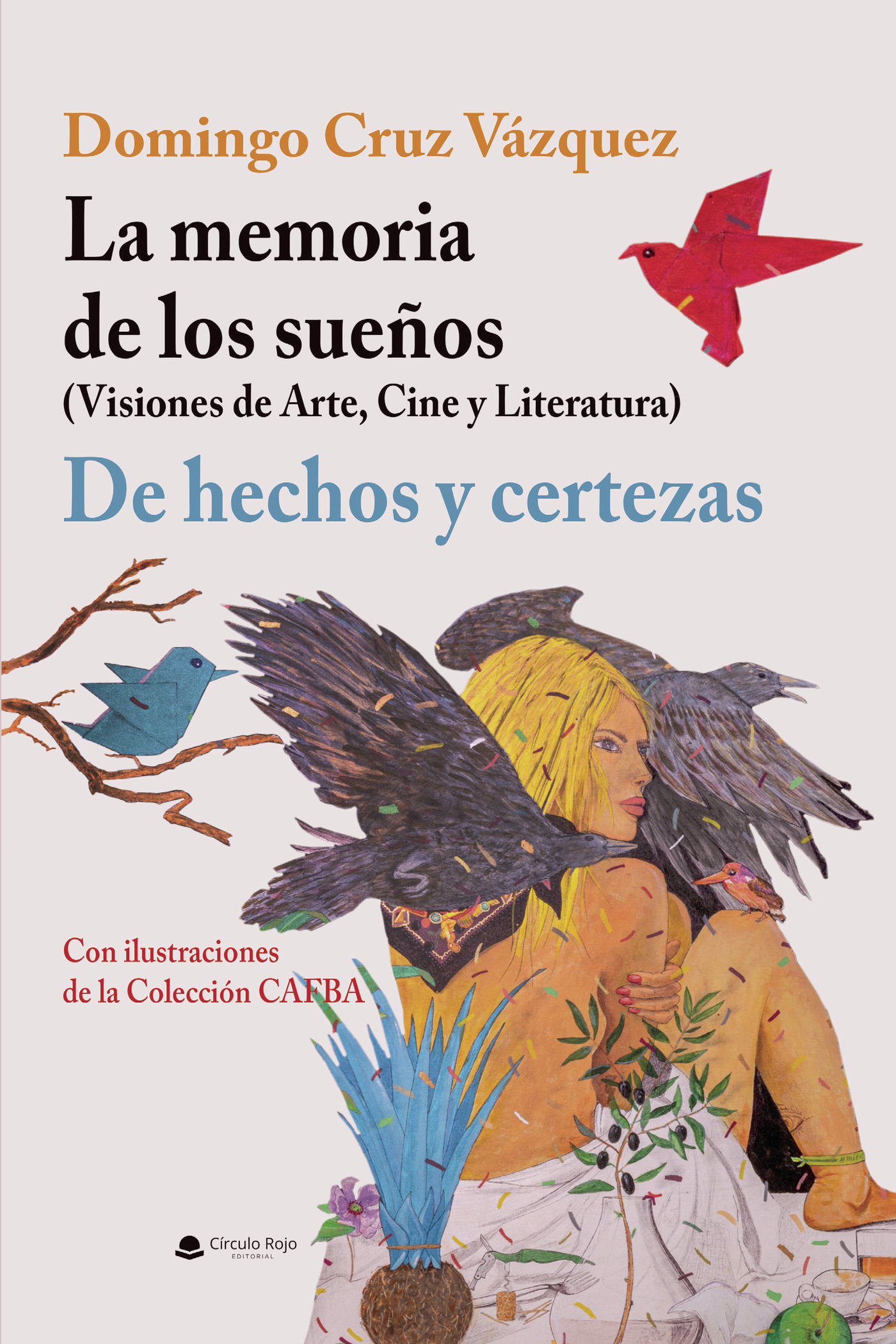 Portada de La memoria de los sueños / De hechos y certezas