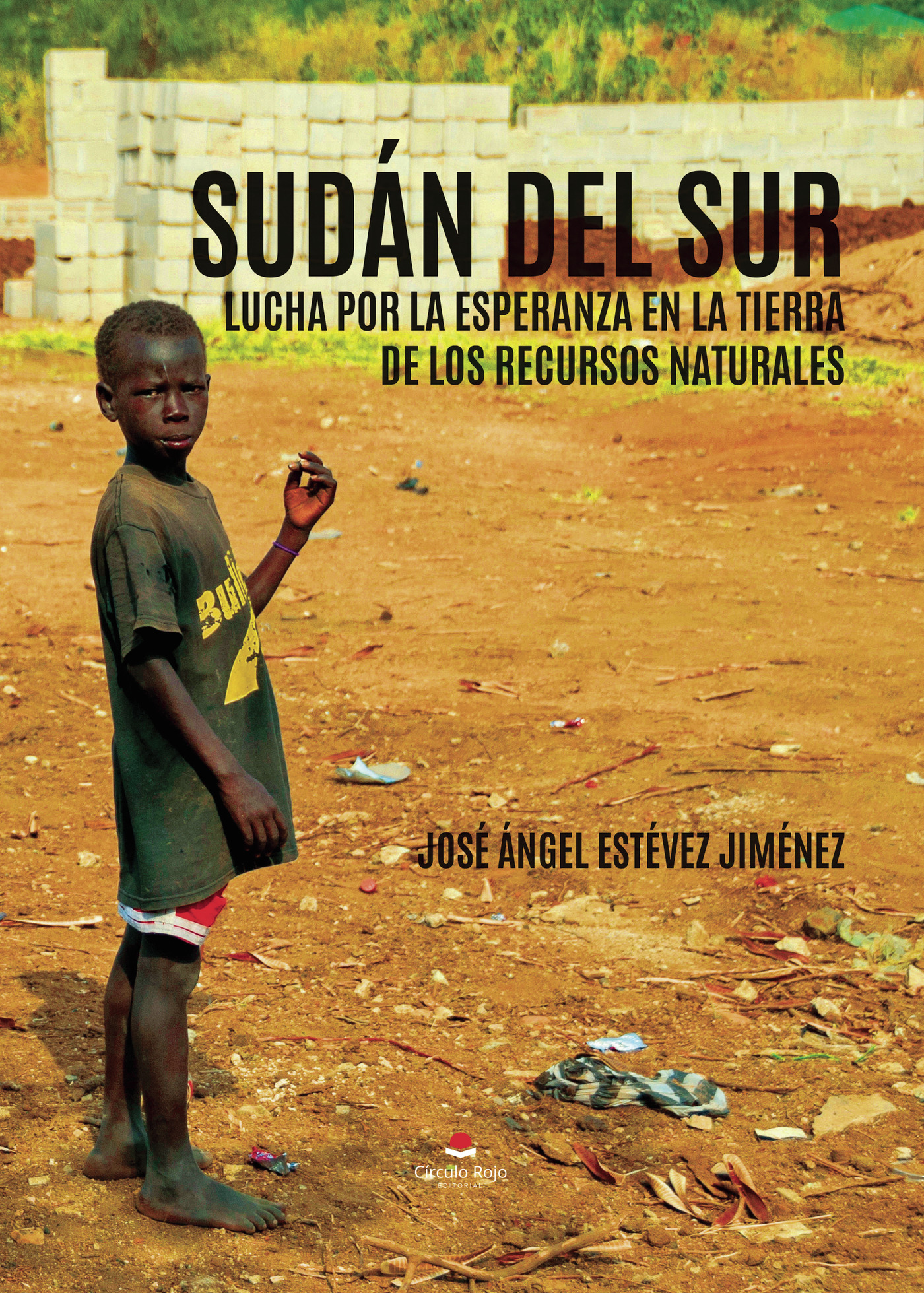 Portada de Sudán del Sur, lucha por la esperanza en la tierra de los recursos naturales