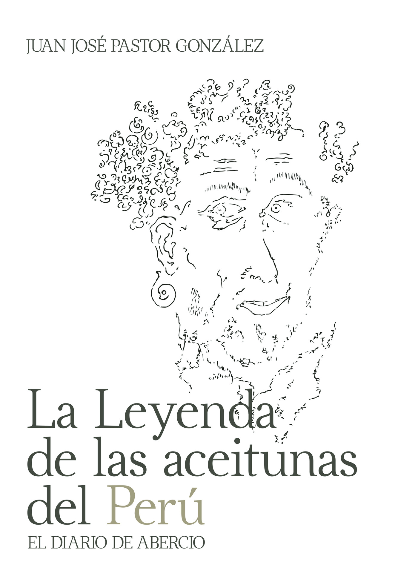 Portada de La Leyenda de las aceitunas del Perú · Juan José Pastor González