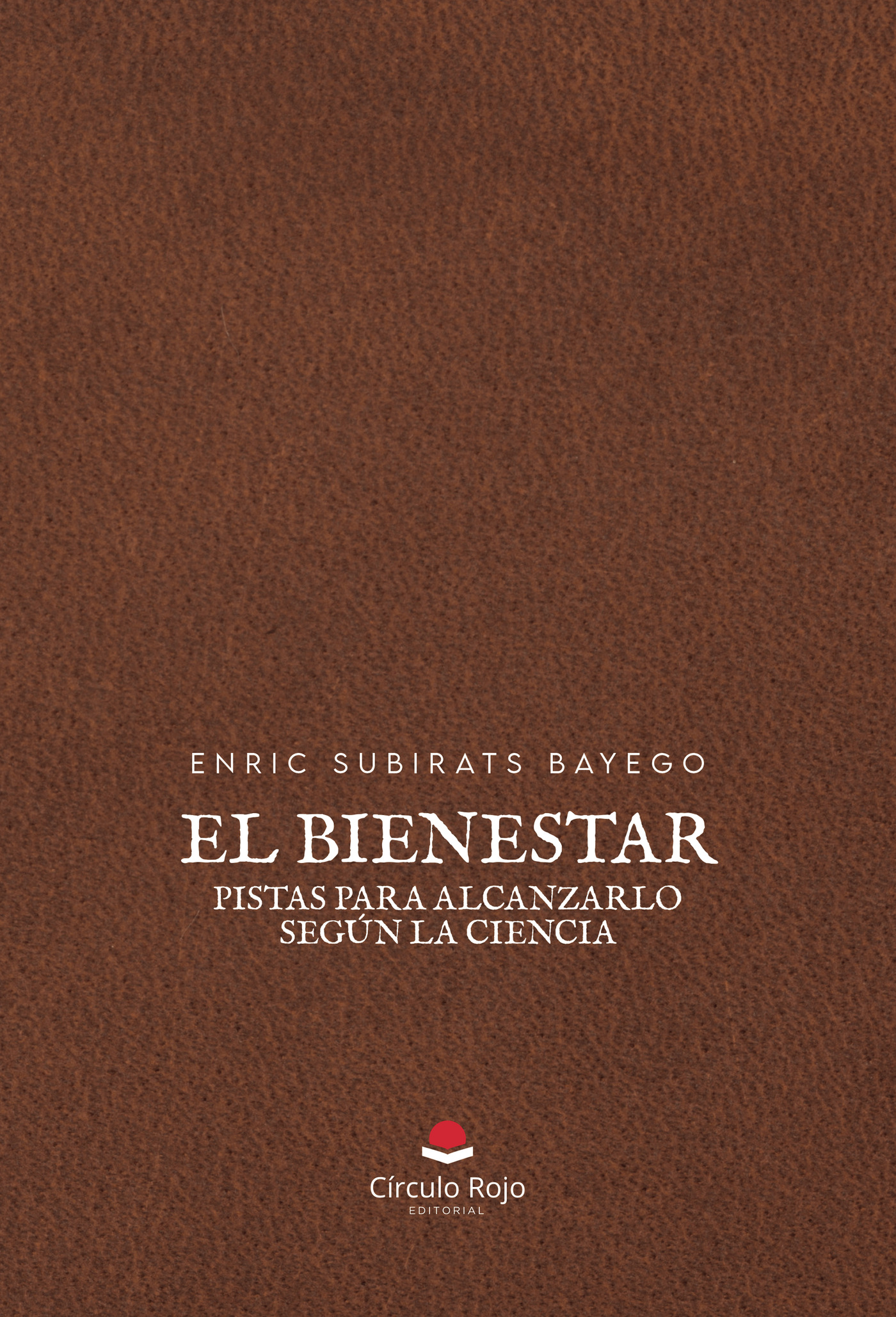 Portada de El Bienestar: pistas para alcanzarlo según la ciencia