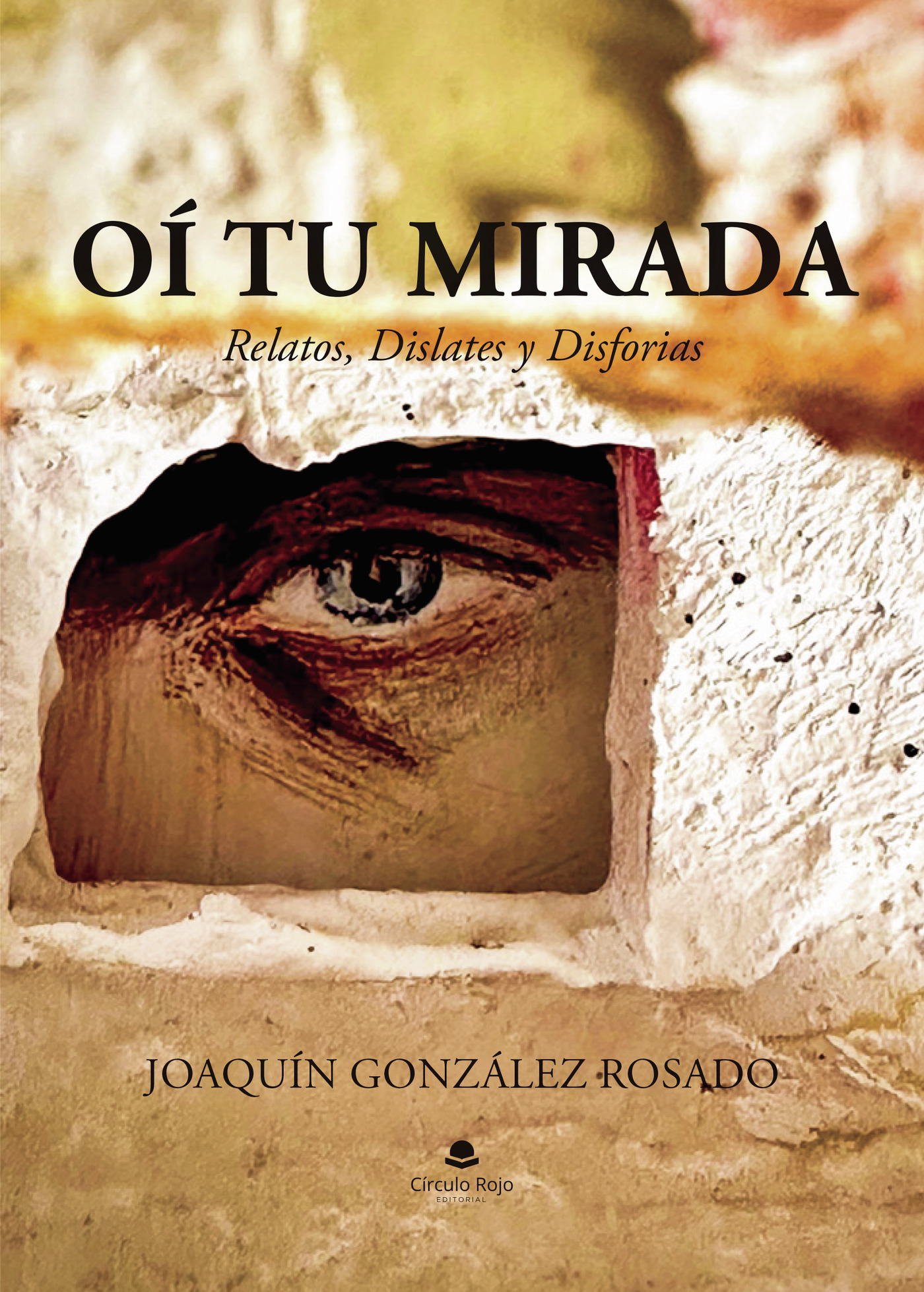 Portada de Oí tu mirada · Joaquín González Rosado