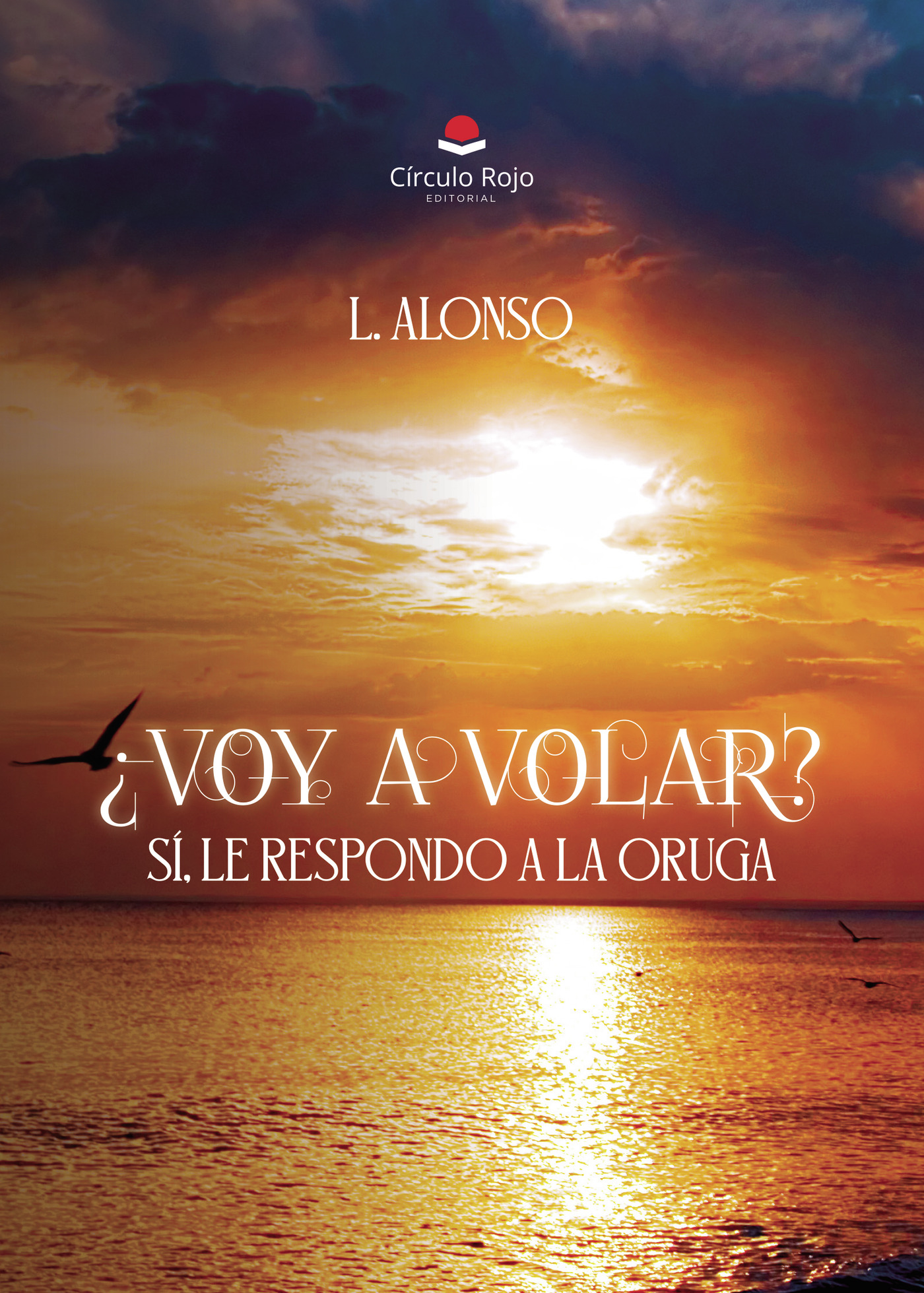 Portada de ¿Voy a volar? Sí, le respondo a la oruga