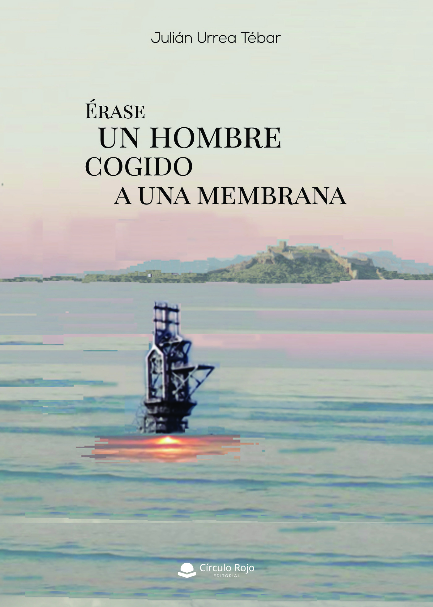 Portada de Érase un hombre cogido a una membrana · Julián Urrea Tébar