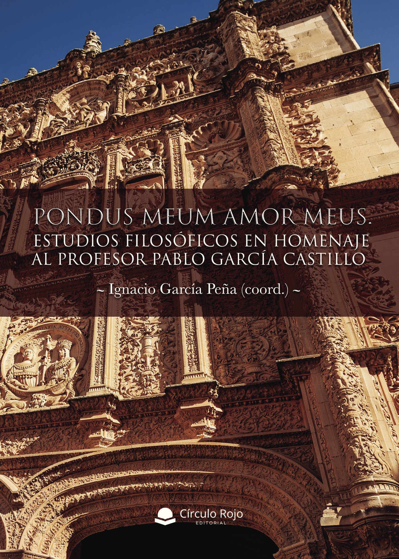 Portada de Pondus Meum Amor Meus. Estudios filosóficos en homenaje al profesor Pablo García Castillo