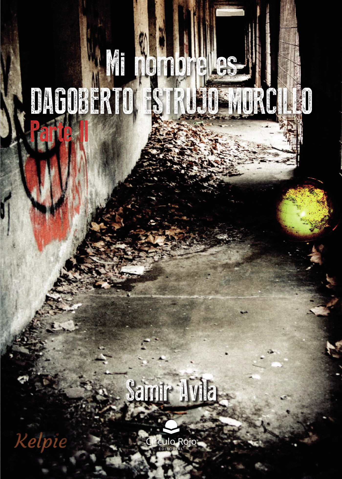 Portada de Mi nombre es Dagoberto Estrujo Morcillo. Parte II · Samir Avila