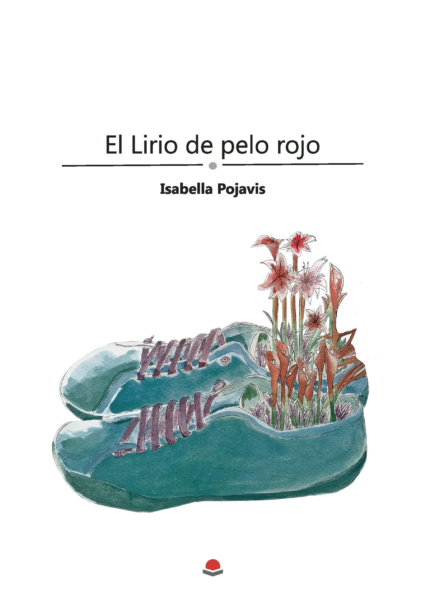 Portada de El lirio de pelo rojo · Isabella Pojavis