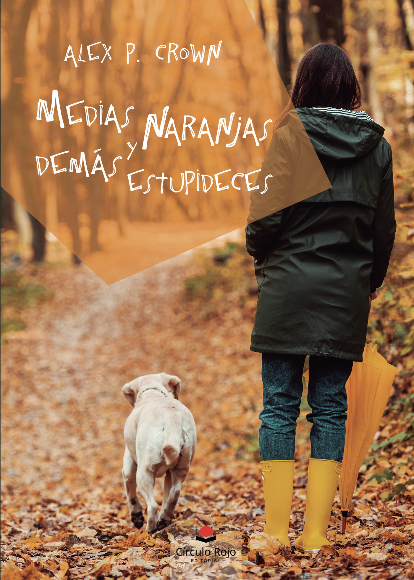 Portada de Medias naranjas y demás estupideces · Alex P. Crown