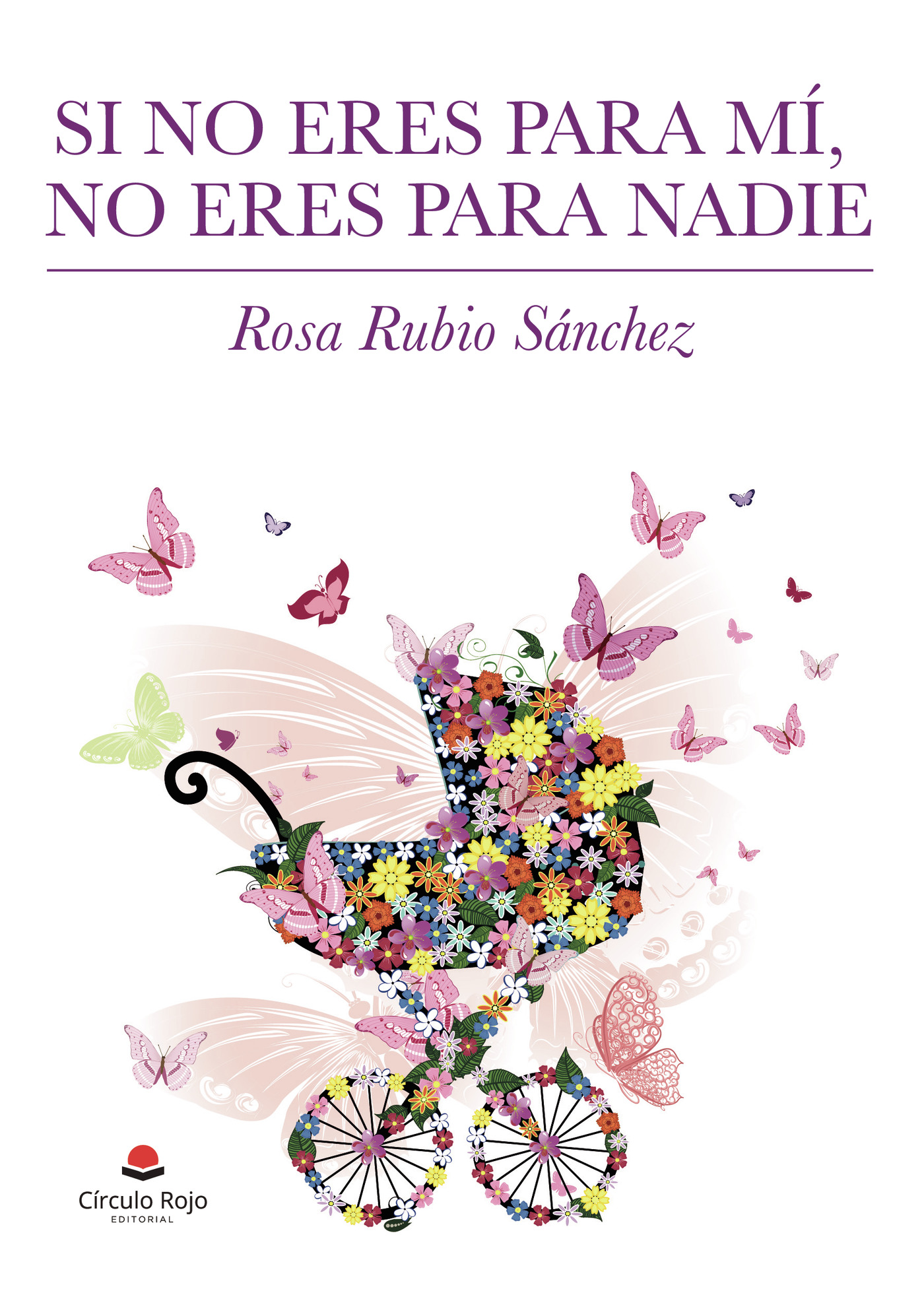 Portada de Si no eres para mí, no eres para nadie