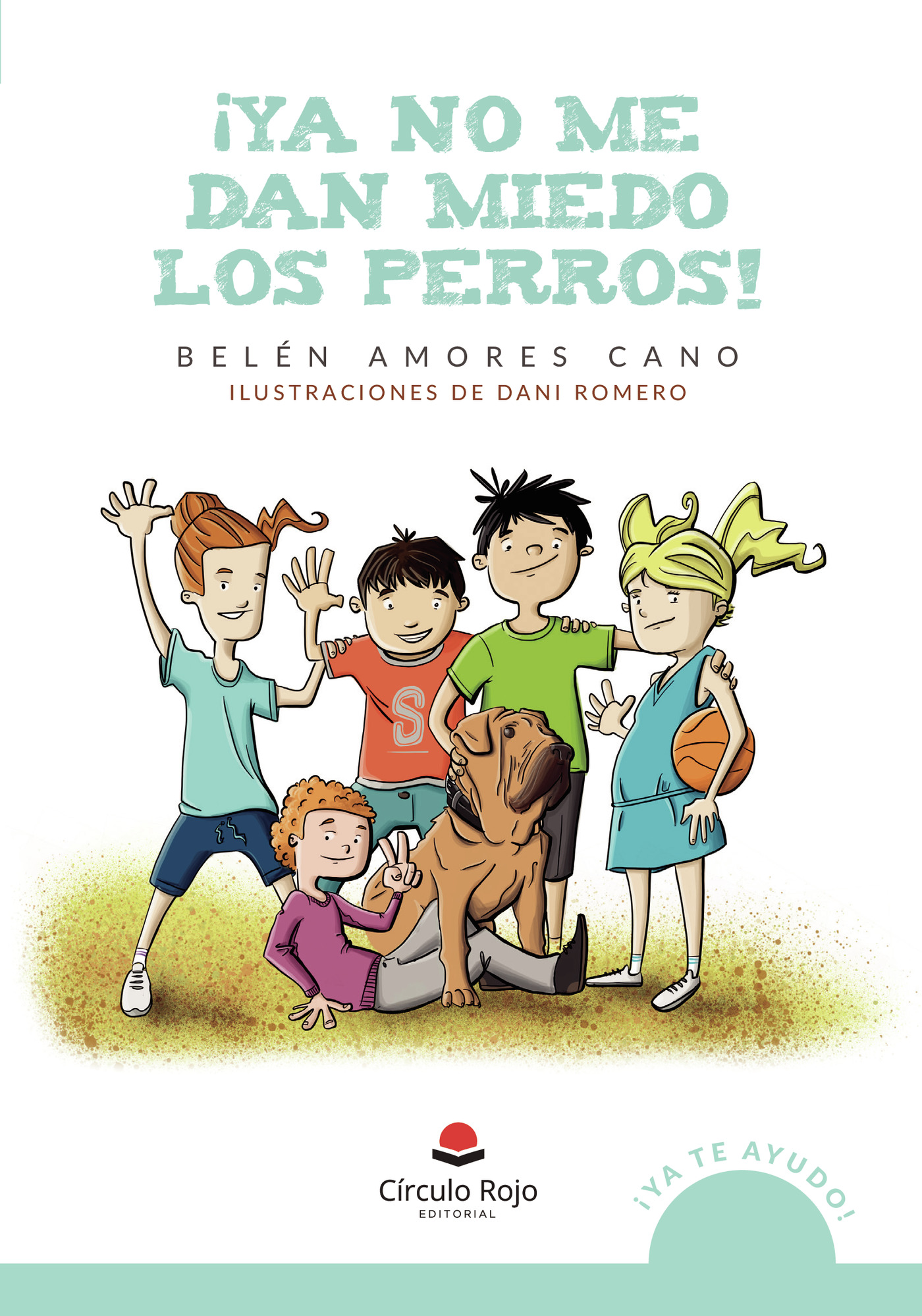 Portada de ¡Ya no me dan miedo los perros!