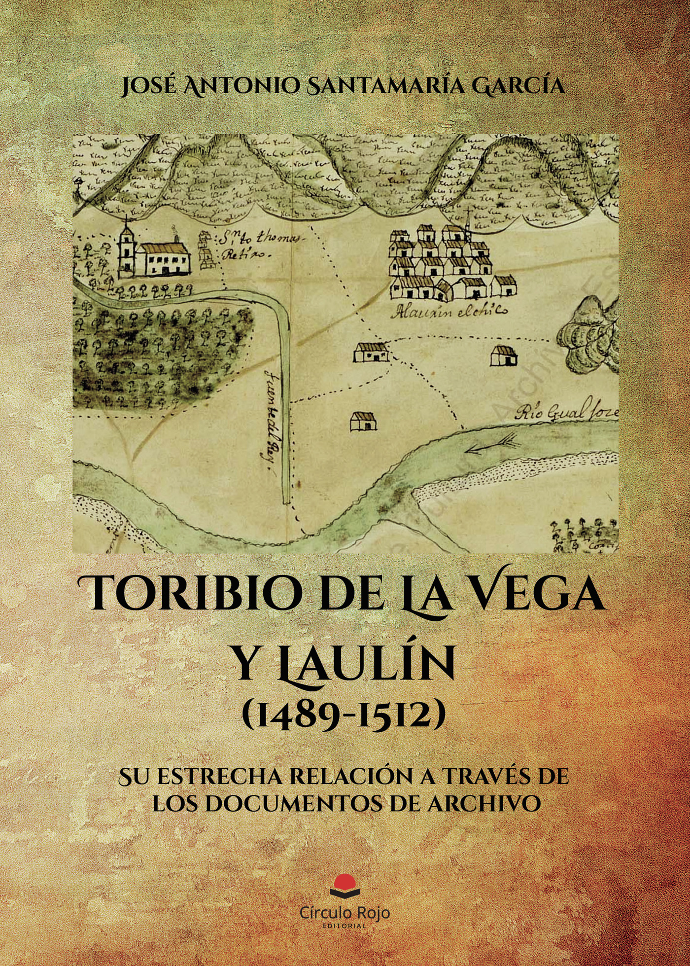 Portada de TORIBIO DE LA VEGA Y LAULÍN. (1489-1512). Su estrecha relación a través de los documentos de archivo