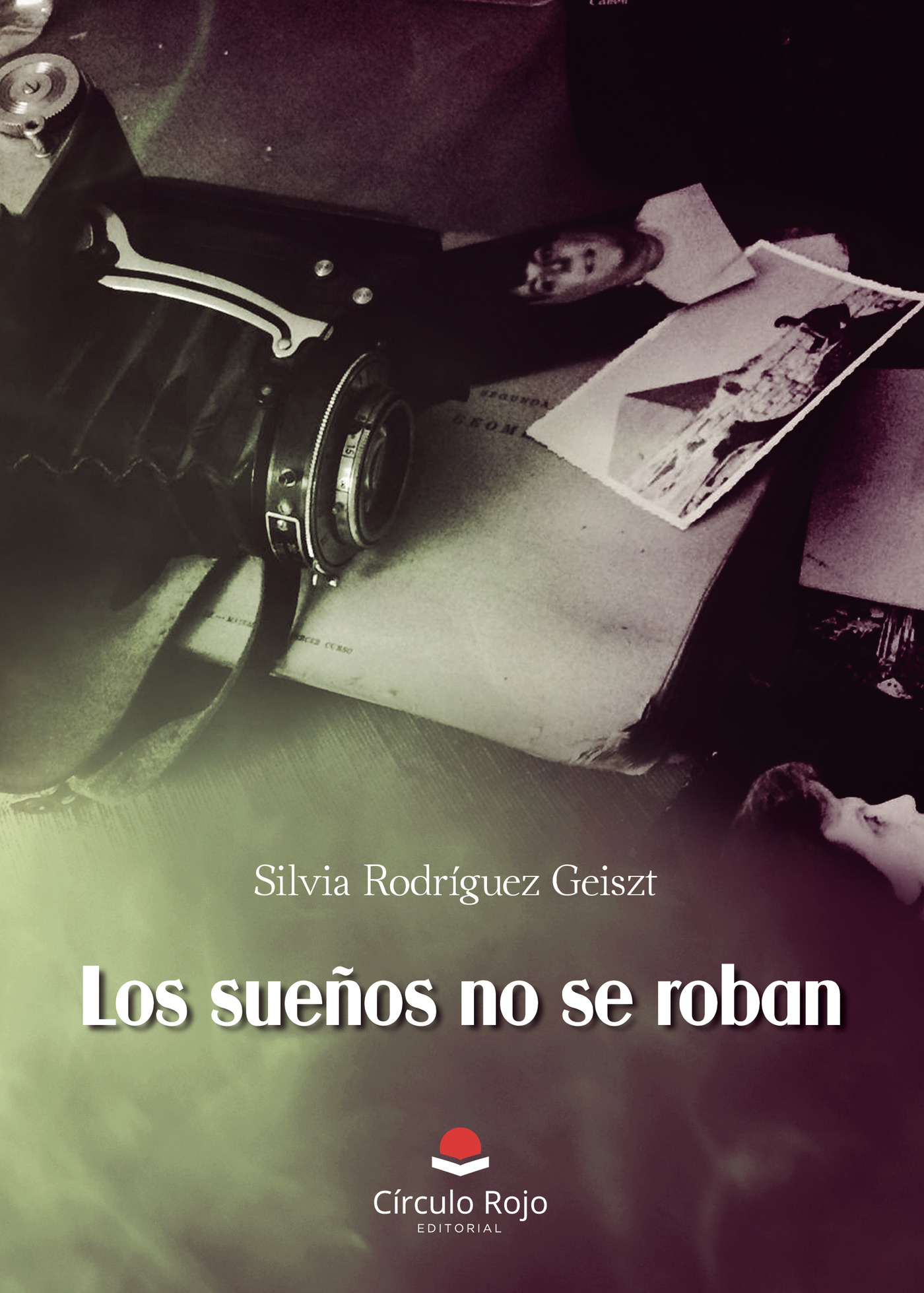 Portada de Los sueños no se roban · Silvia Rodríguez Geiszt