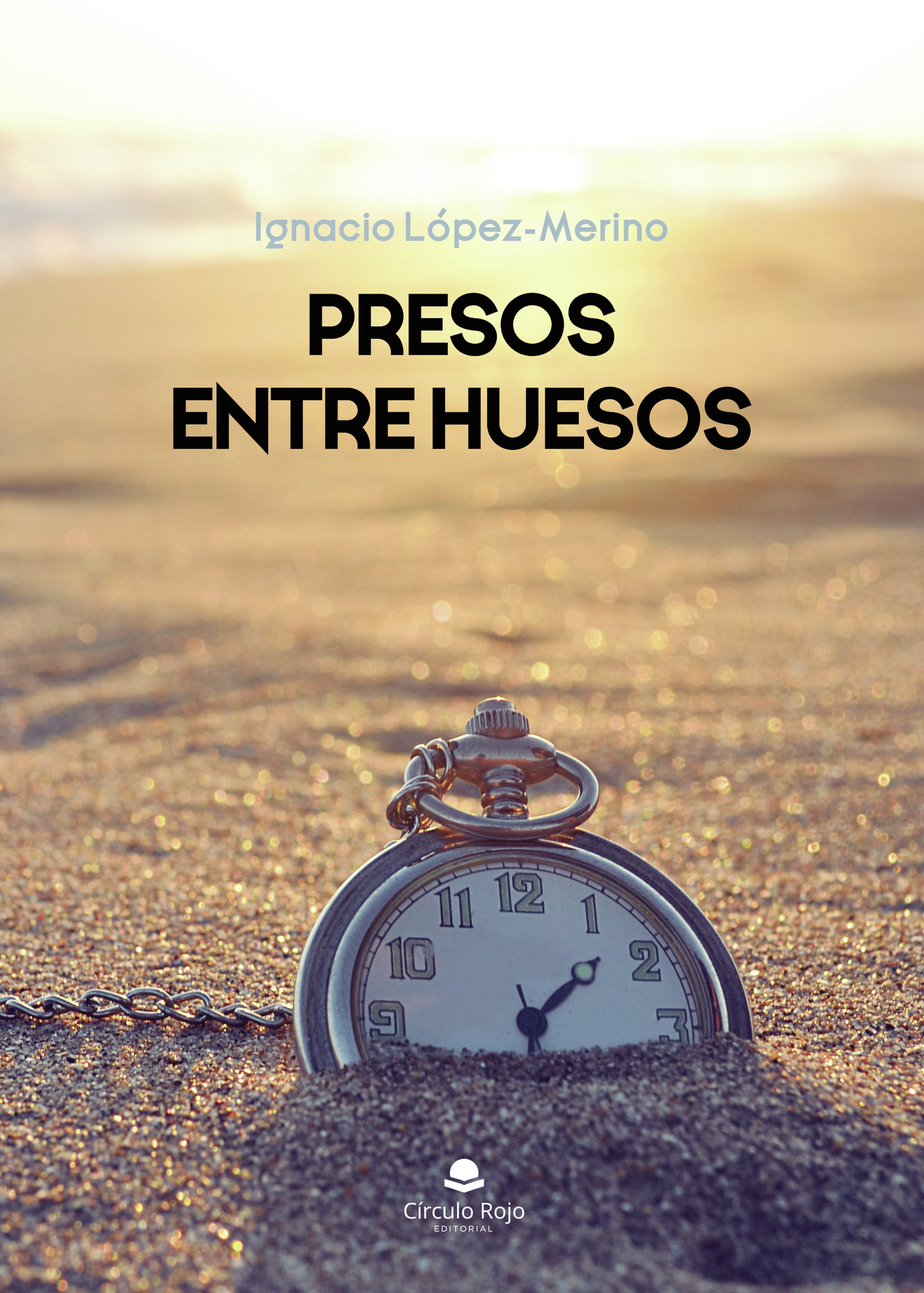 Portada de Presos entre huesos · Ignacio López-Merino