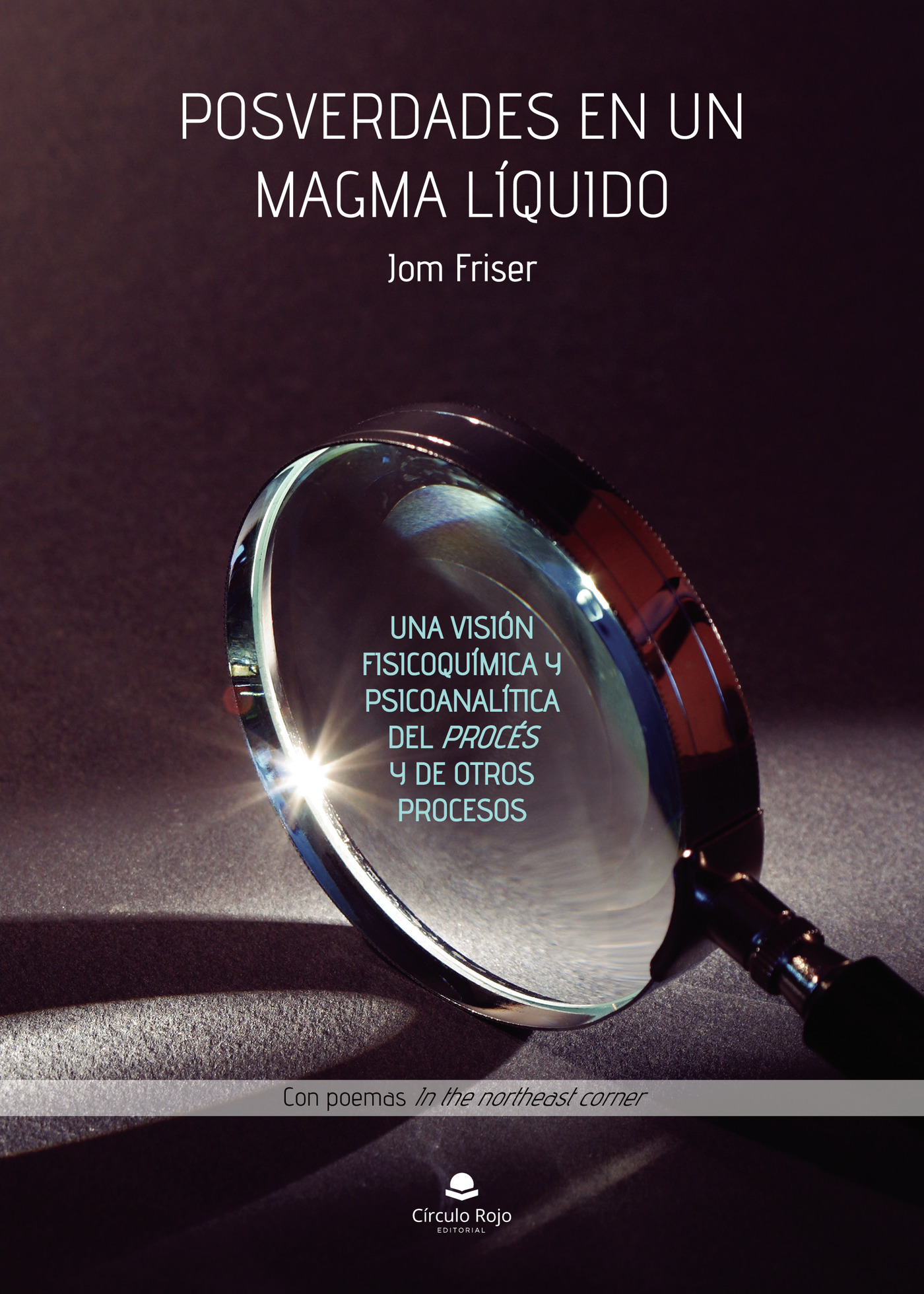 Portada de Posverdades en un Magma Líquido. Una visión fisicoquímica y psicoanalítica del procés y de otros procesos · Jom Friser