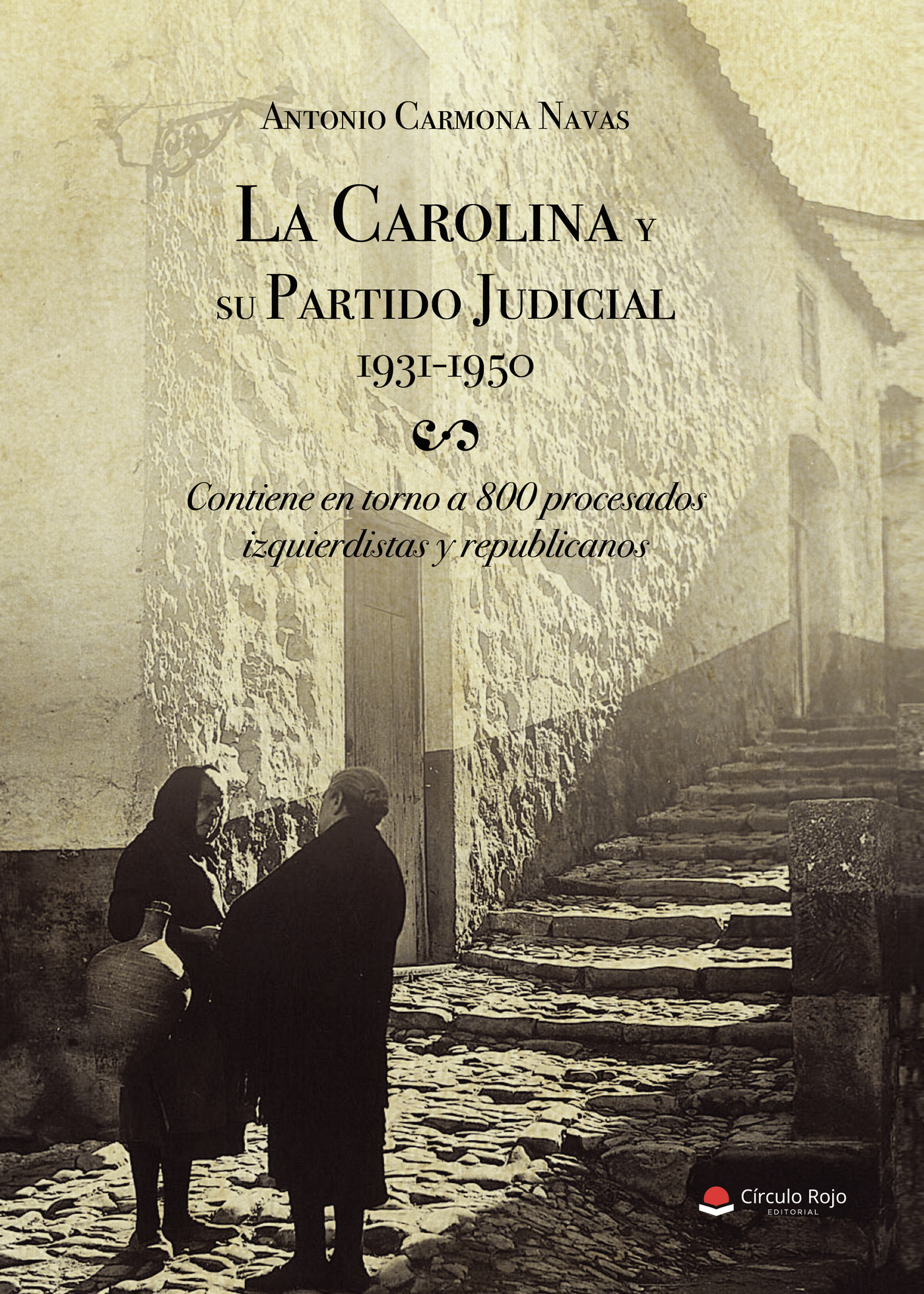 Portada de La Carolina y su Partido Judicial. 1931-1950