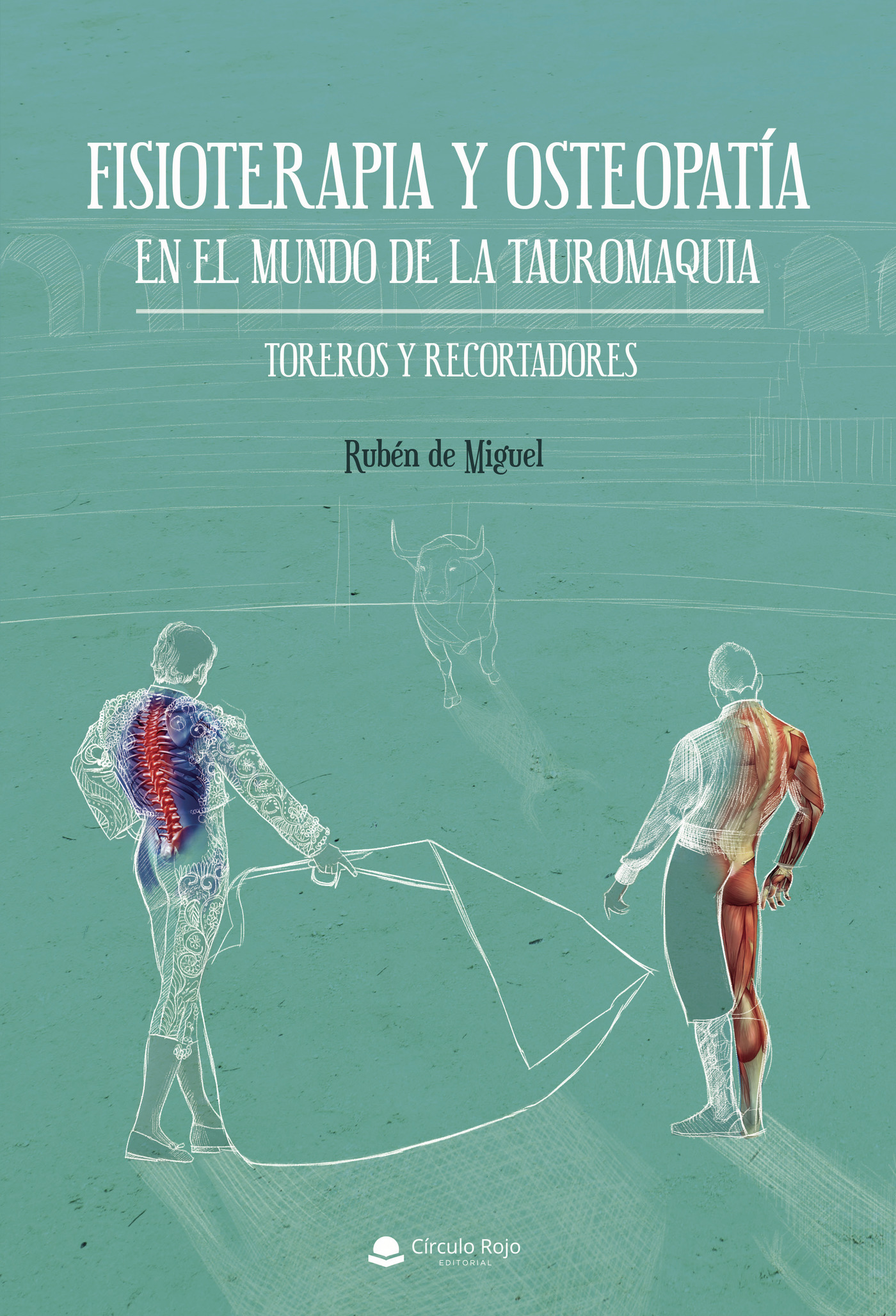 Portada de Fisioterapia y Osteopatía en el mundo de la Tauromaquia. Toreros y Recortadores