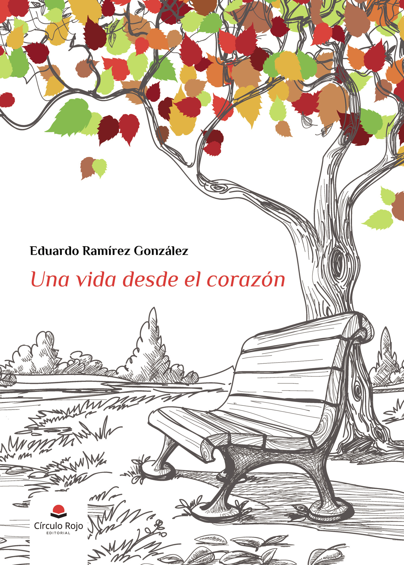 Portada de Una vida desde el corazón · Eduardo Ramírez González