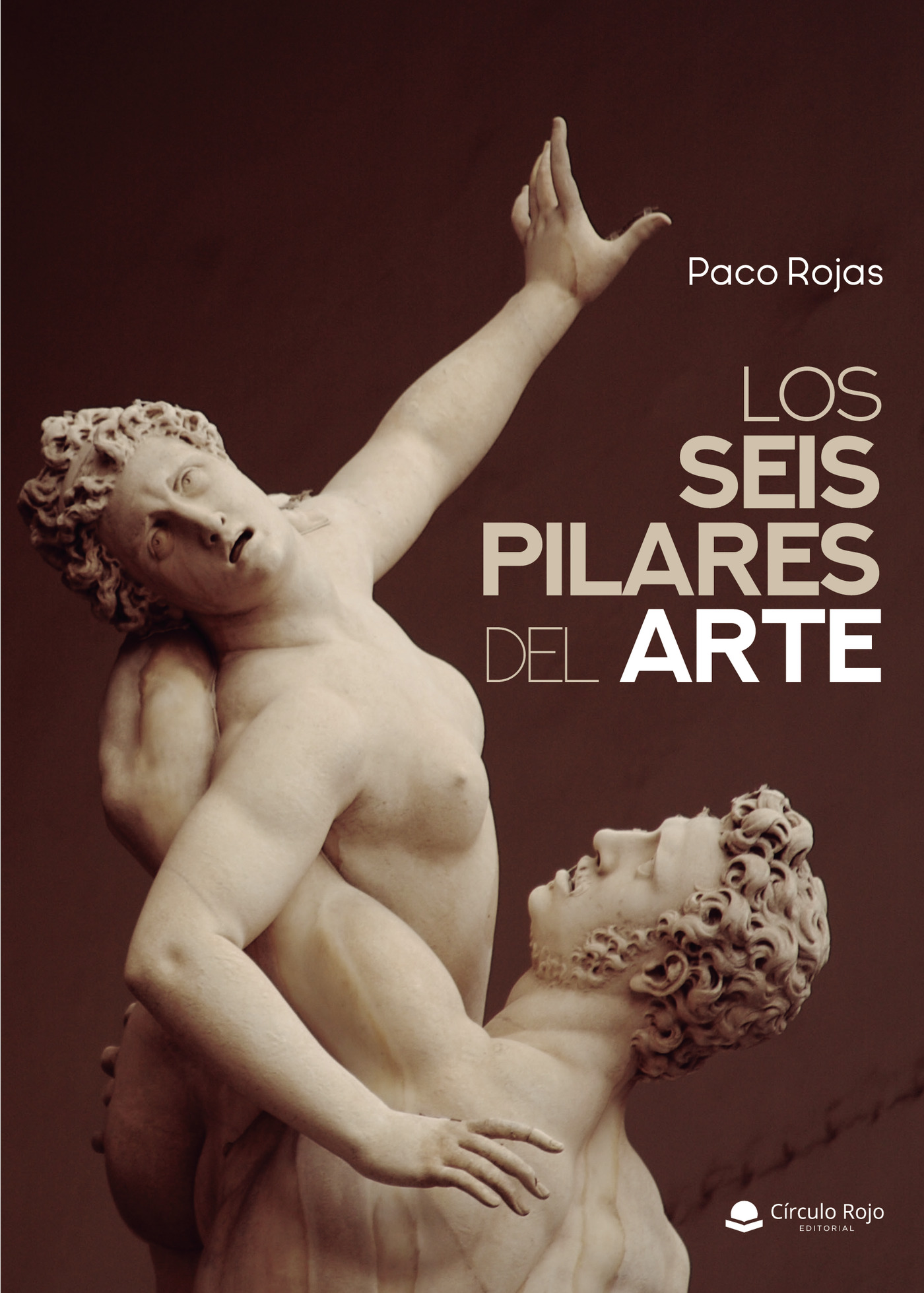 Portada de Los seis pilares del arte · Paco Rojas