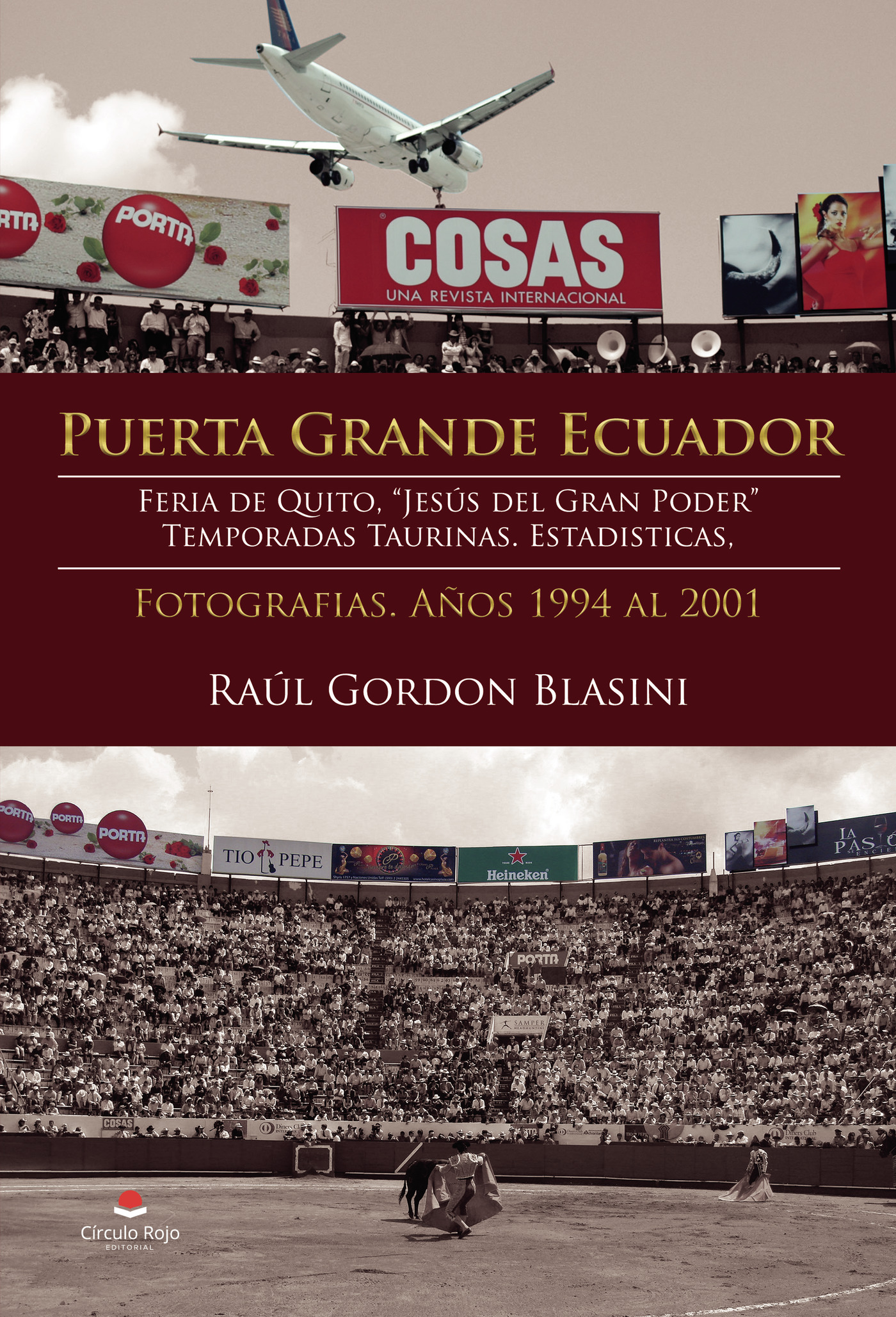 Portada de Puerta Grande Ecuador. Feria de Quito, Jesús del Gran Poder. Temporadas taurinas. Estadisticas. Fotografías. Años 1994 al 2001