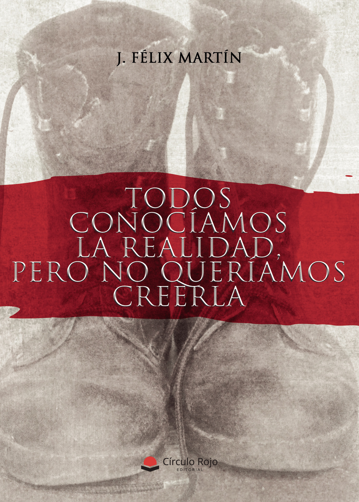 Portada de Todos conocíamos la realidad, pero no queríamos creerla